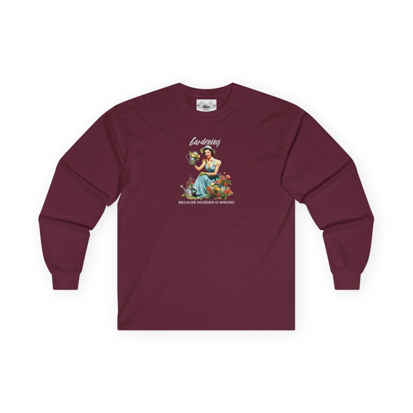 "Gardening Because Murder is Wrong" Long Sleeve Tee