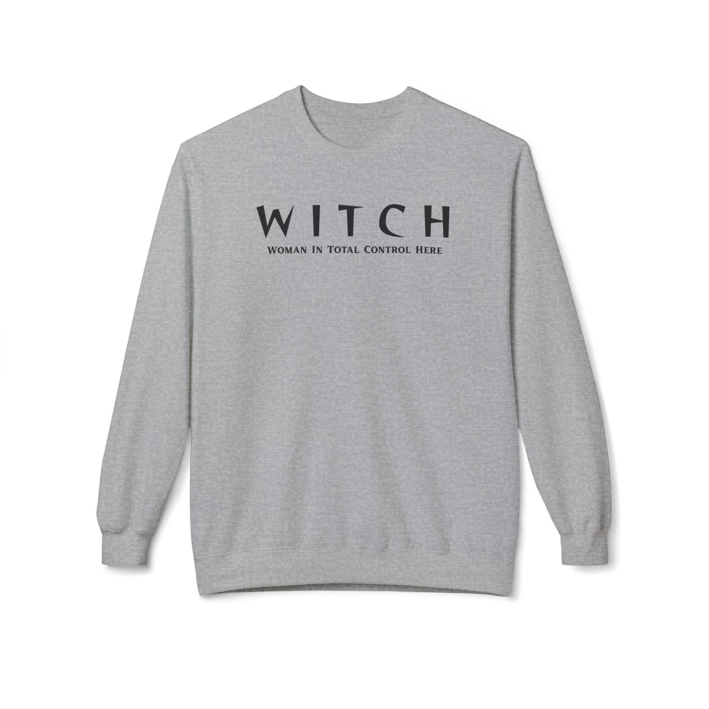 WITCH - Woman In Total Control Here Crewneck Sweatshirt
