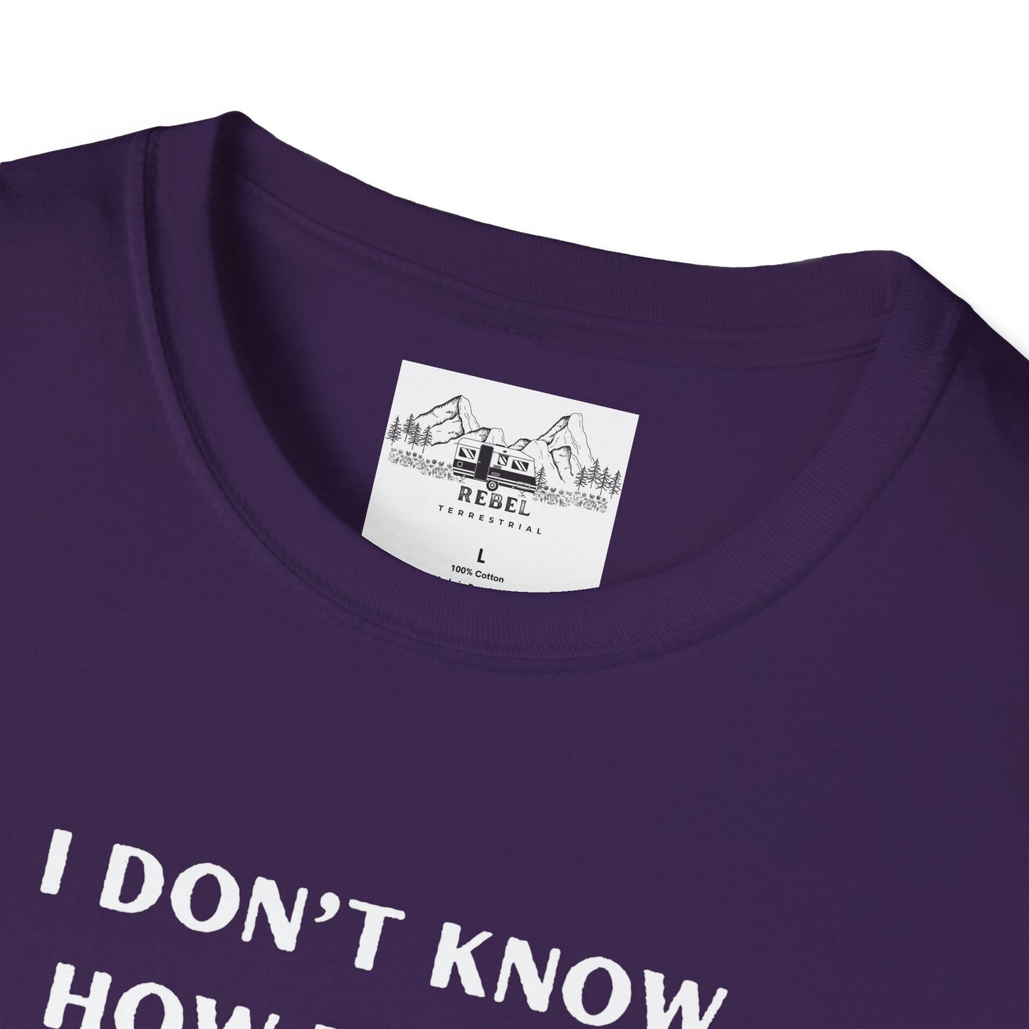 I Don’t Know How to Act My Age T-Shirt – Bold Humor, Soft Comfort | Unisex Softstyle Tee