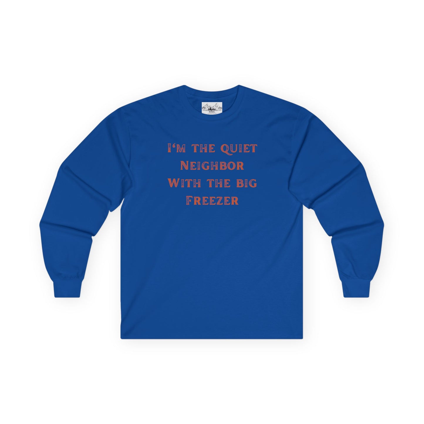 The Quiet Neighbor T-Shirt - Unisex Long Sleeve Tee
