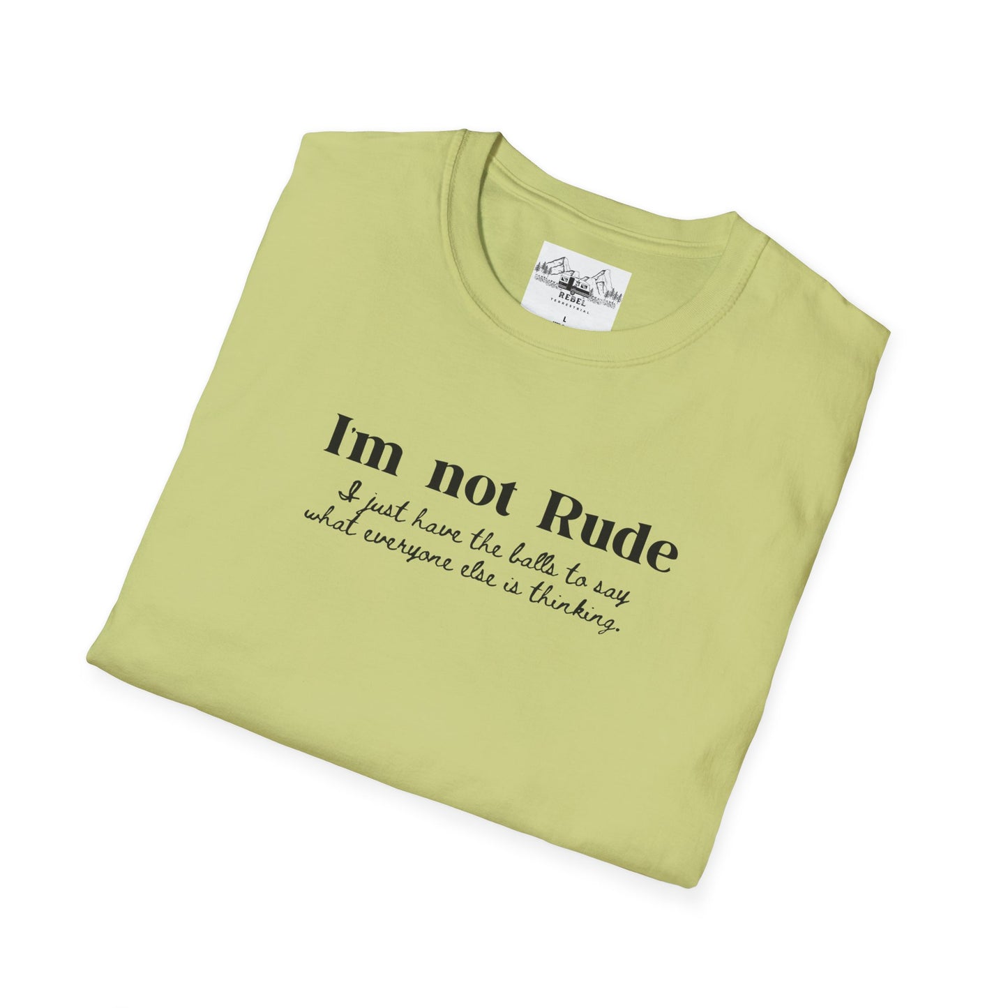 I’m Not Rude – I Just Have the Balls to Say It | Unisex Statement T-Shirt