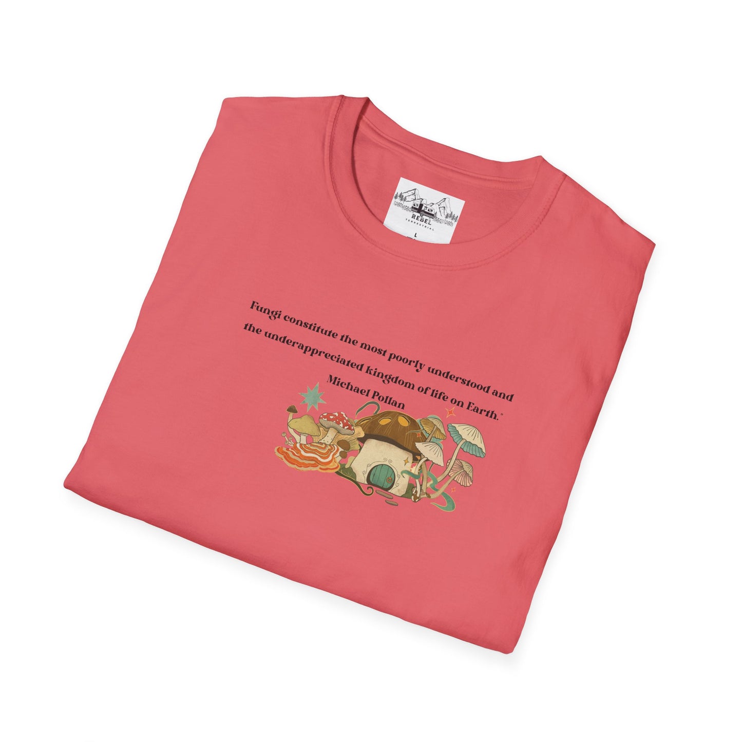 Mushroom Village Fungi Quote Unisex Softstyle T-Shirt – Michael Pollan Inspired
