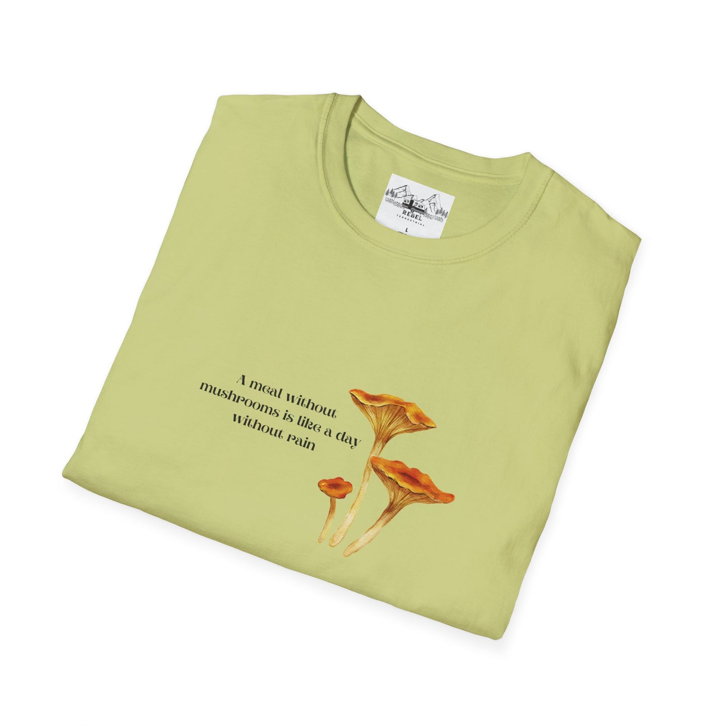 A Meal Without Mushrooms Is Like a Day Without Rain – Chanterelle Mushroom Unisex Softstyle T-Shirt