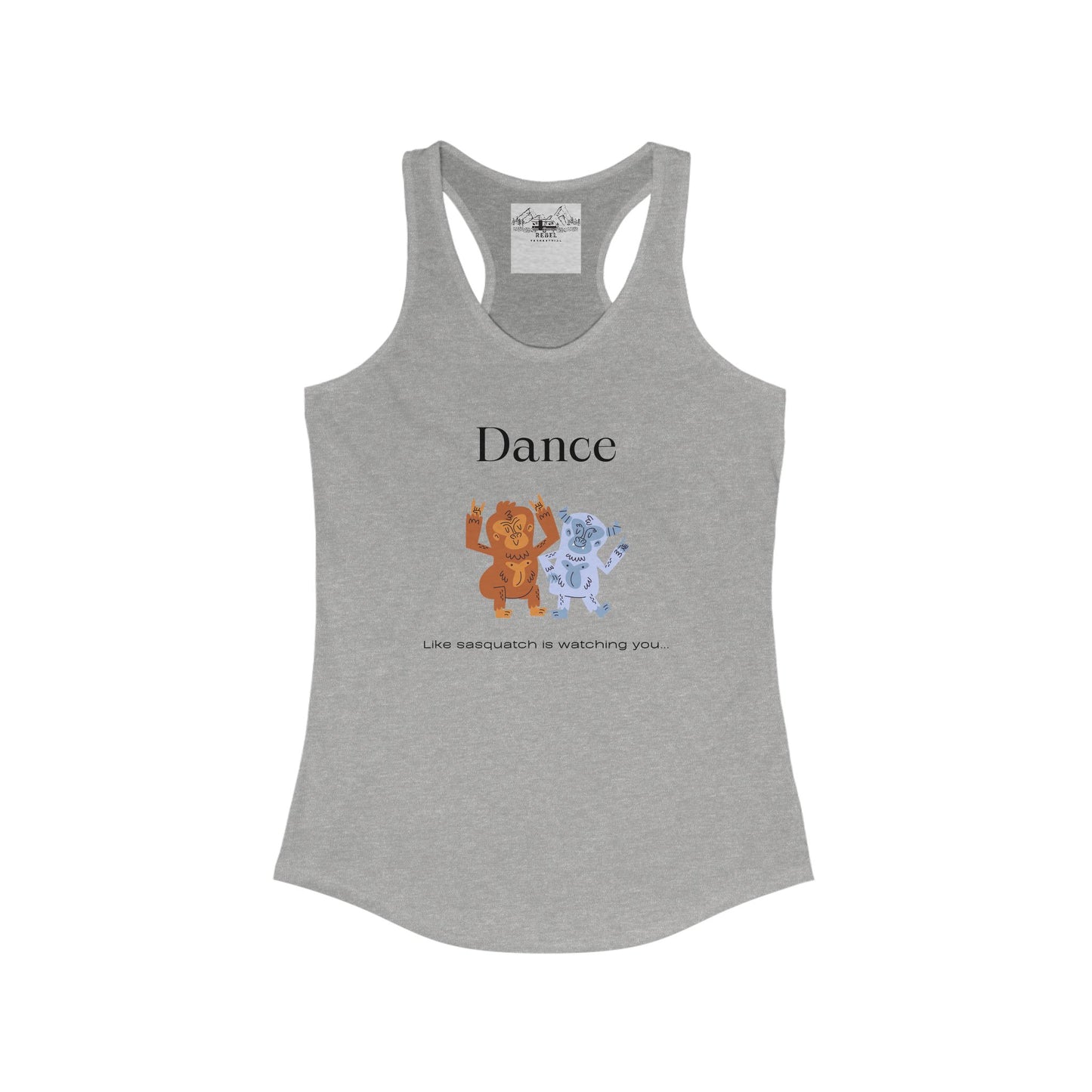 Dance Like Sasquatch Is Watching – Women’s Racerback Tank
