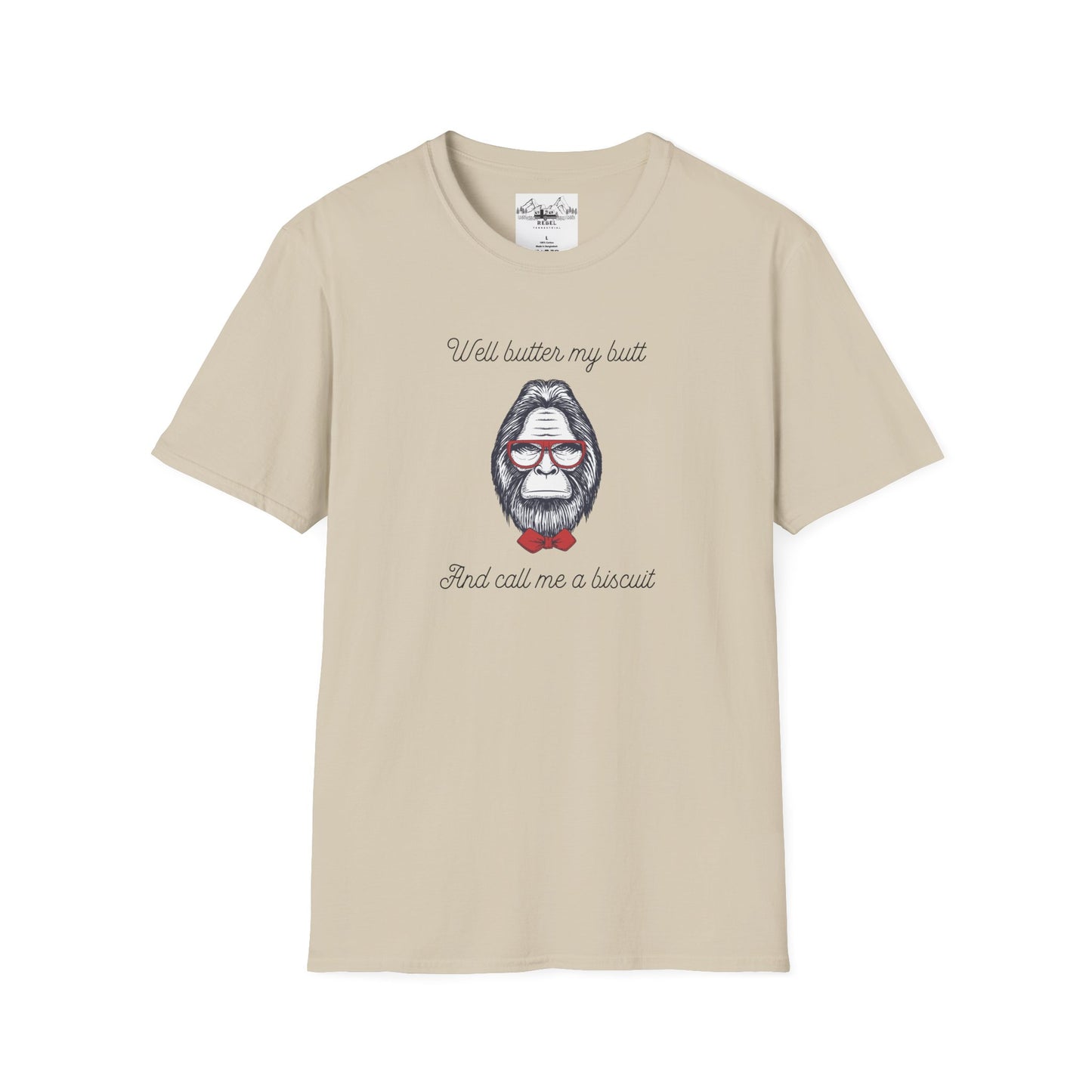 Well Butter My Butt and Call Me a Biscuit – Bigfoot T-Shirt | Unisex Softstyle Tee