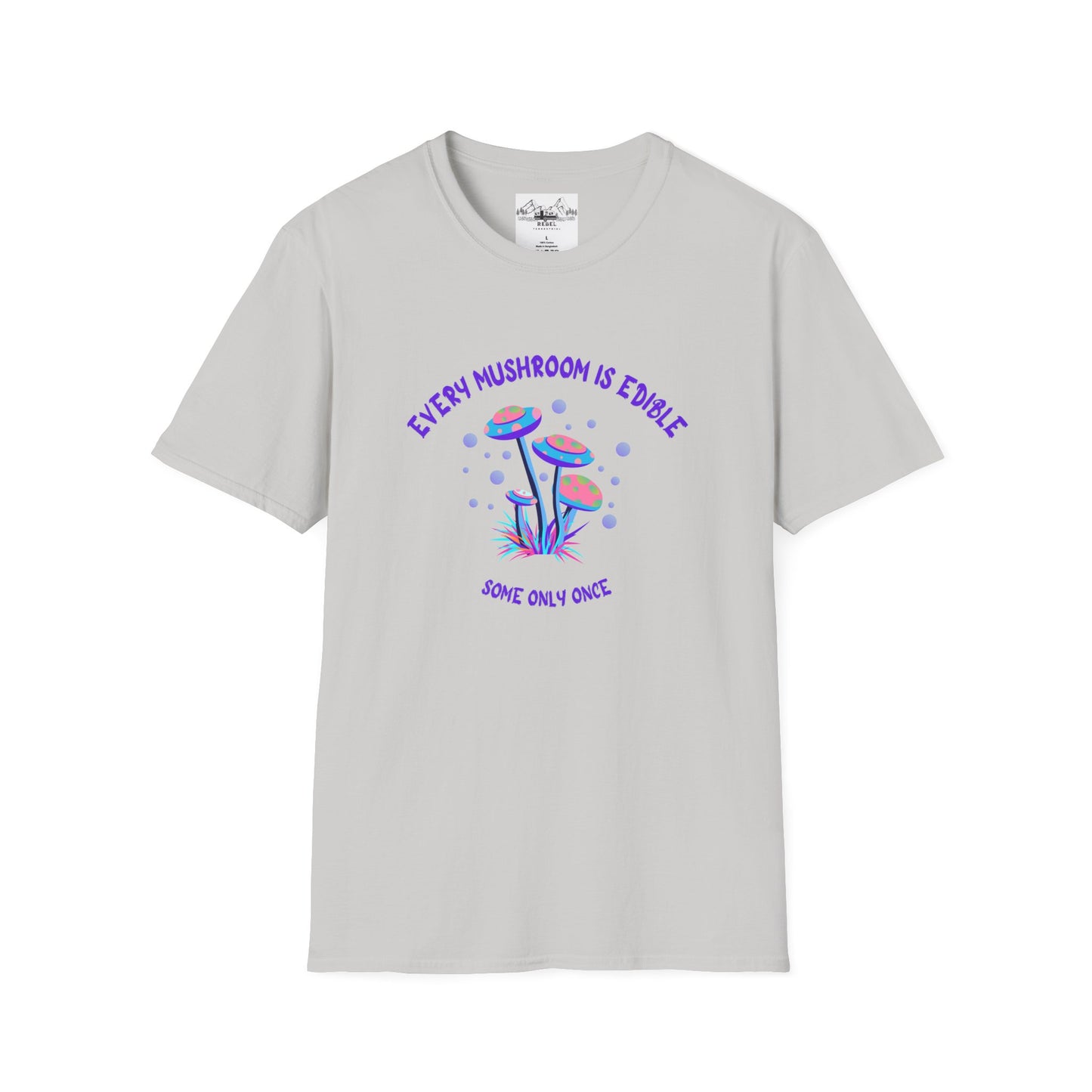 Psychedelic Mushrooms "Every Mushroom is Edible (Some Only Once)" Unisex Softstyle T-Shirt