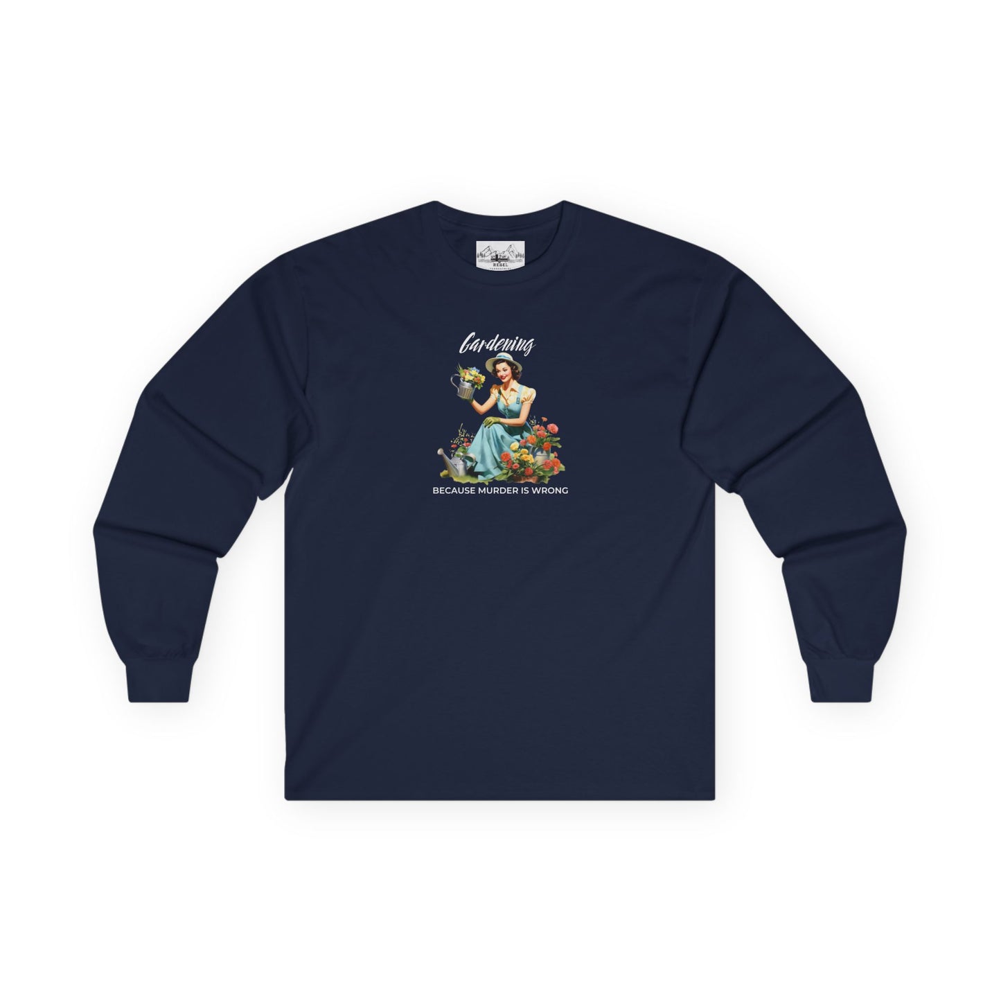"Gardening Because Murder is Wrong" Long Sleeve Tee
