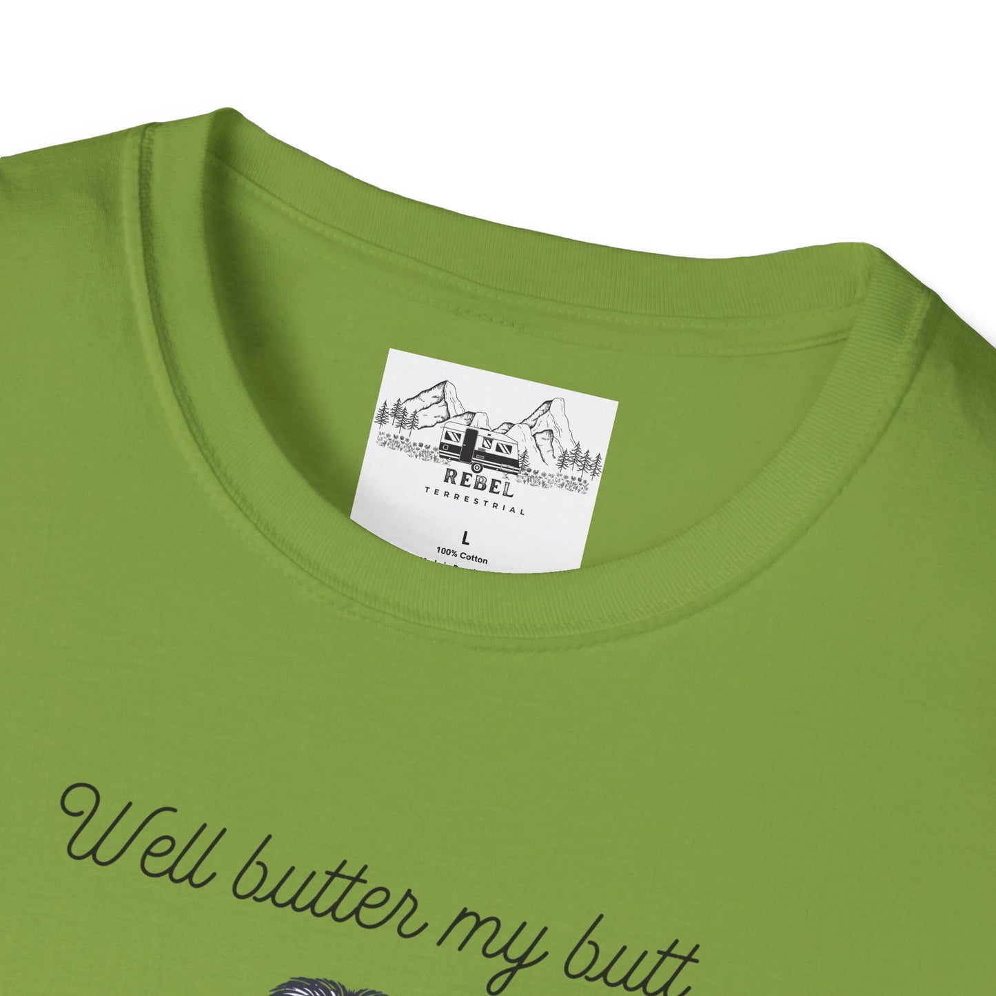 Well Butter My Butt and Call Me a Biscuit – Bigfoot T-Shirt | Unisex Softstyle Tee