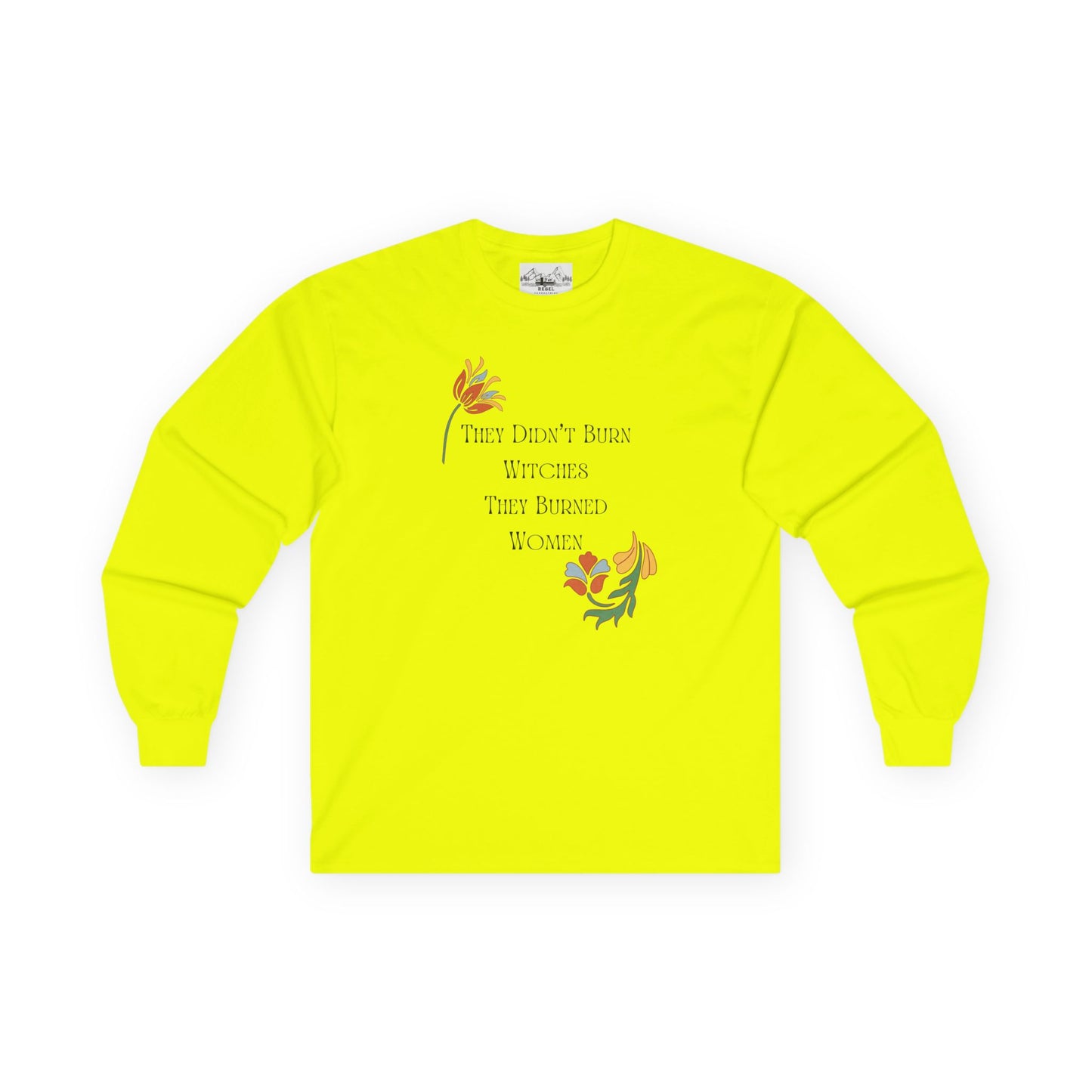 "They Didn't Burn Witches, They Burned Women" – Vintage Floral Long Sleeve Tee