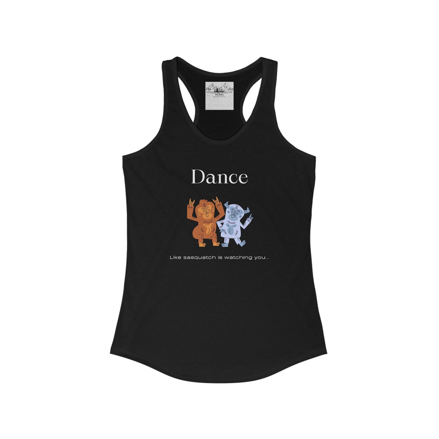 Dance Like Sasquatch Is Watching – Women’s Racerback Tank