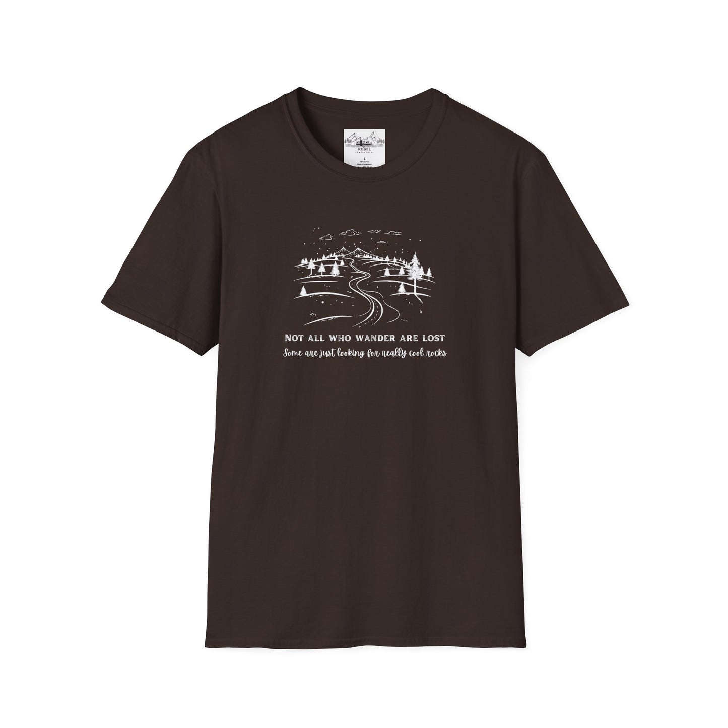 Not All Who Wander Are Lost — Some Are Just Looking for Really Cool Rocks | Unisex Softstyle T-Shirt