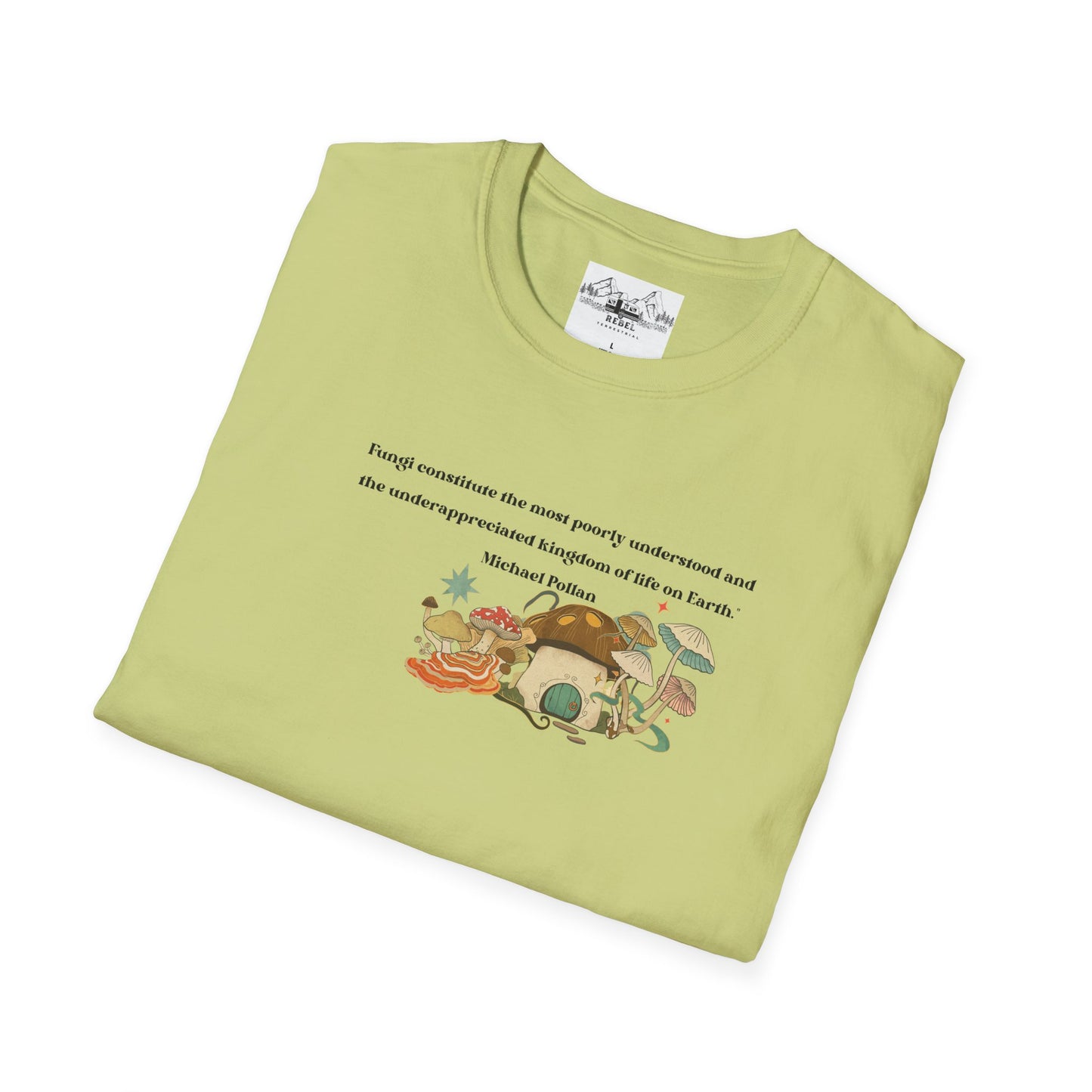 Mushroom Village Fungi Quote Unisex Softstyle T-Shirt – Michael Pollan Inspired