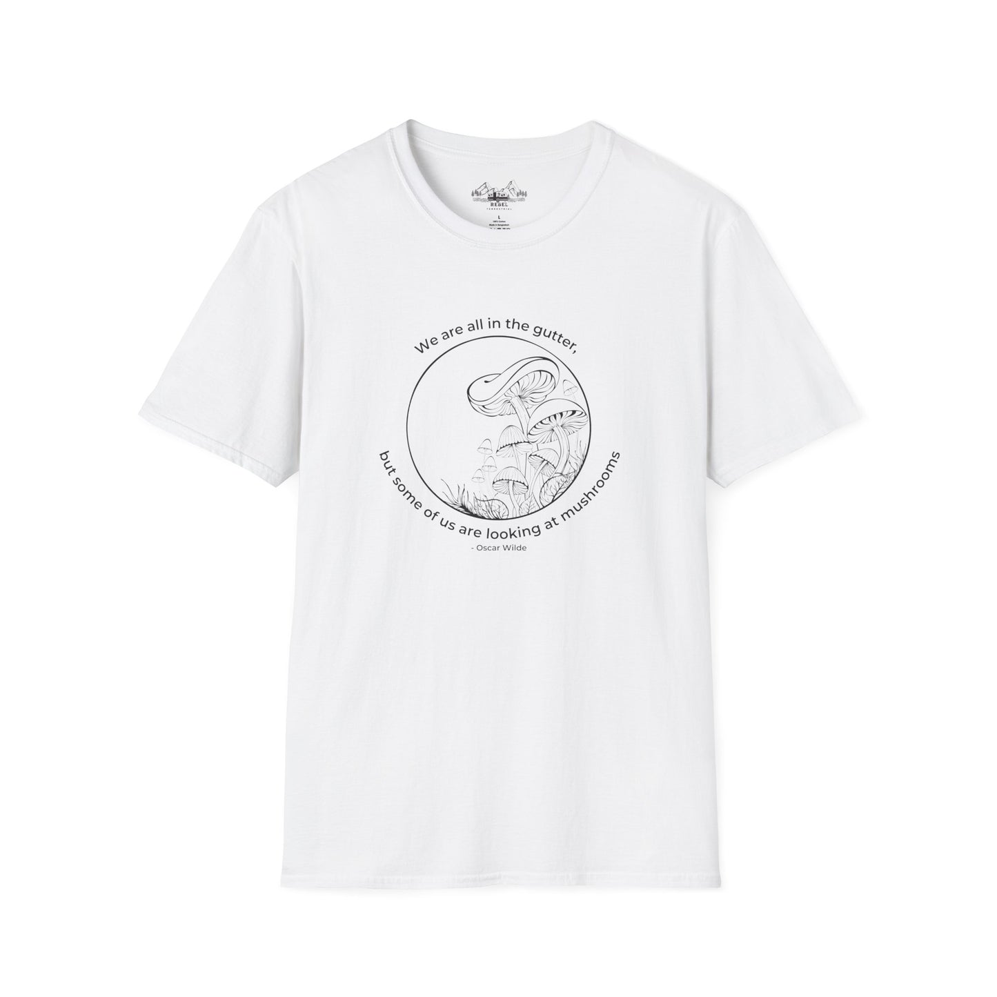 We Are All in the Gutter, But Some of Us Are Looking at Mushrooms – Unisex Softstyle T-Shirt