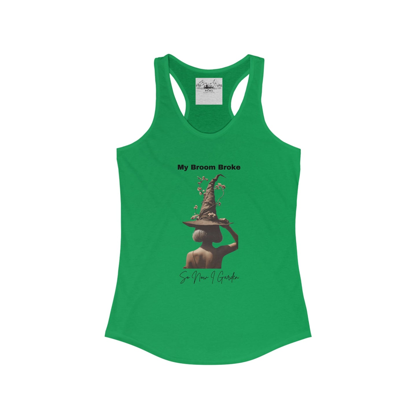 My Broom Broke So Now I Garden – Women’s Racerback Tank