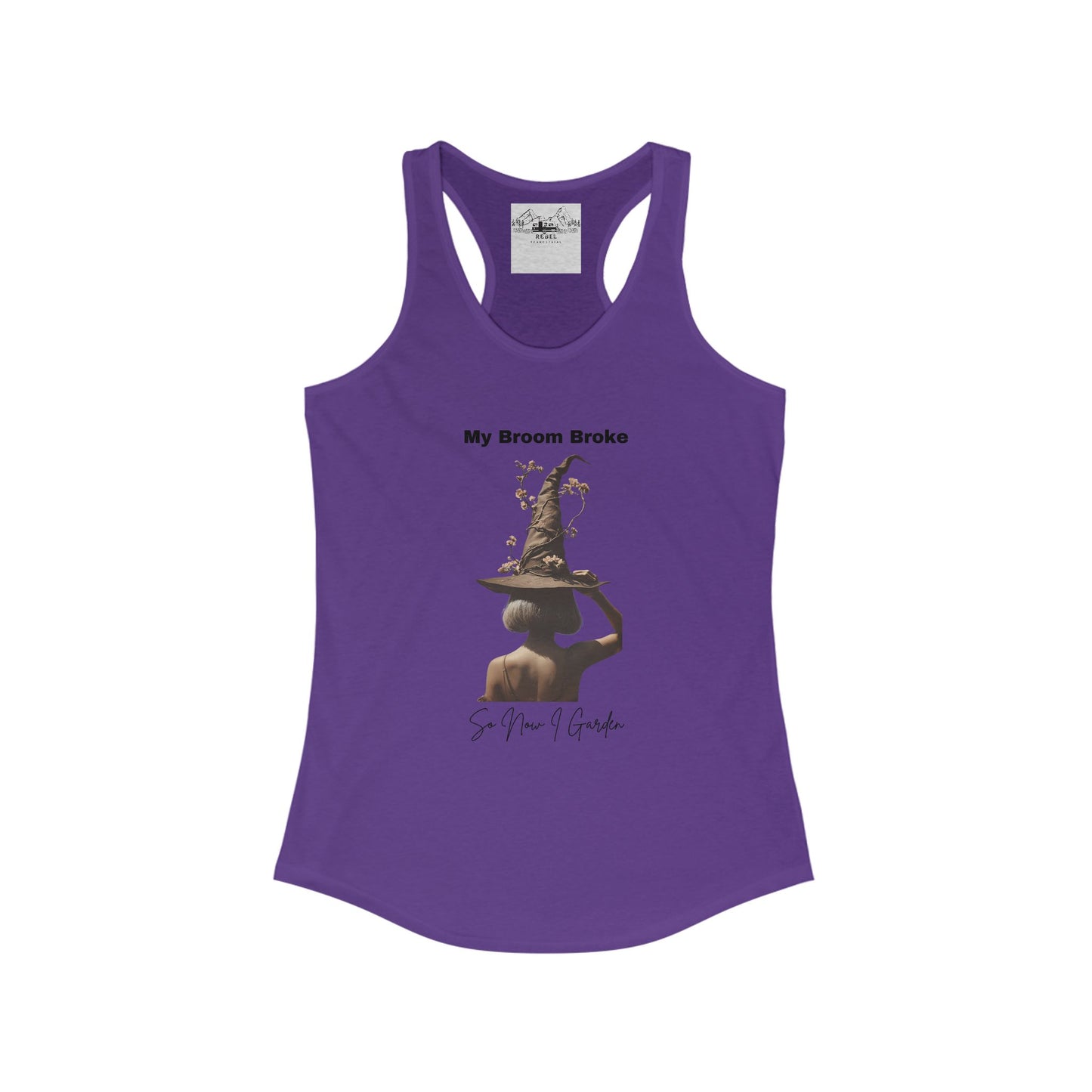 My Broom Broke So Now I Garden – Women’s Racerback Tank