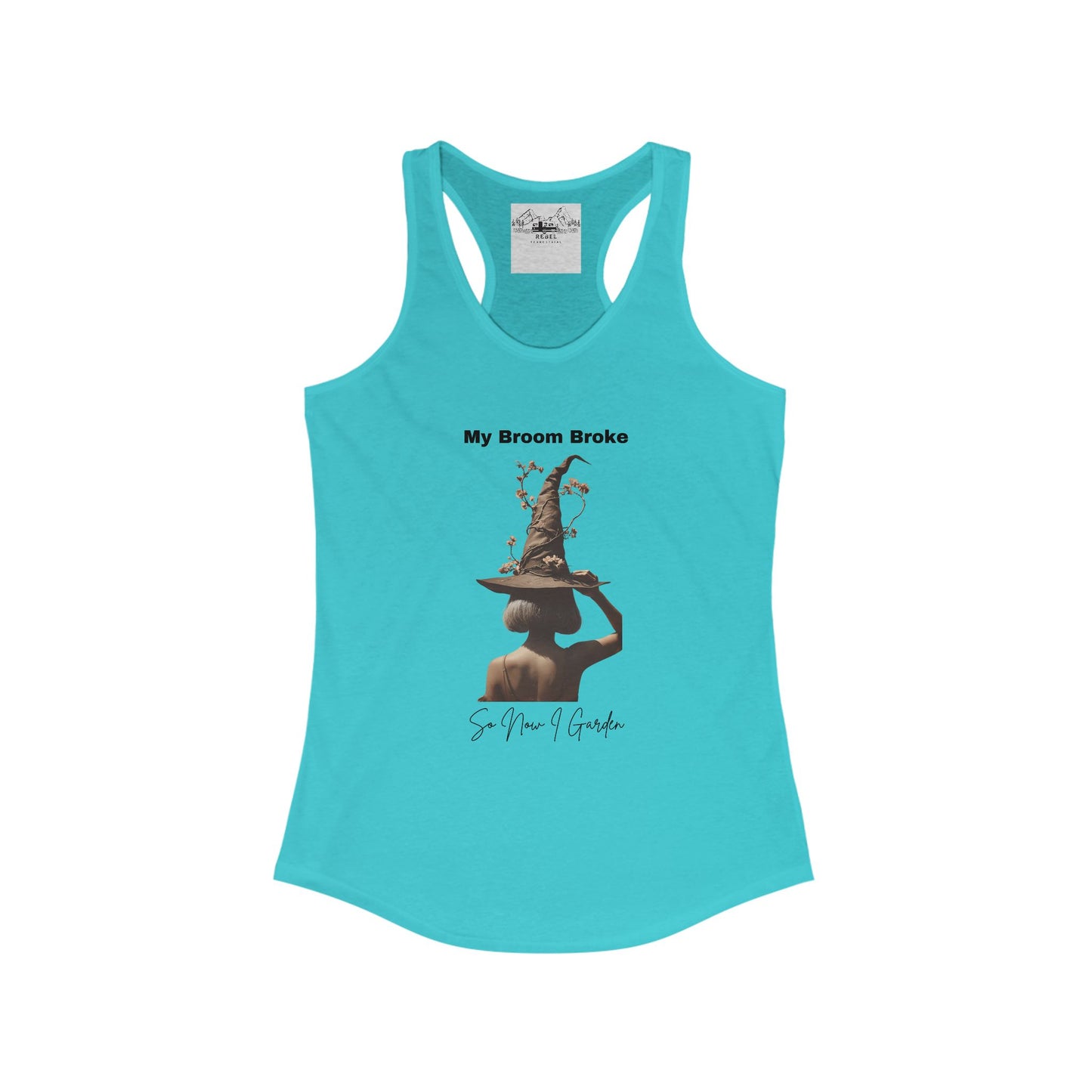 My Broom Broke So Now I Garden – Women’s Racerback Tank