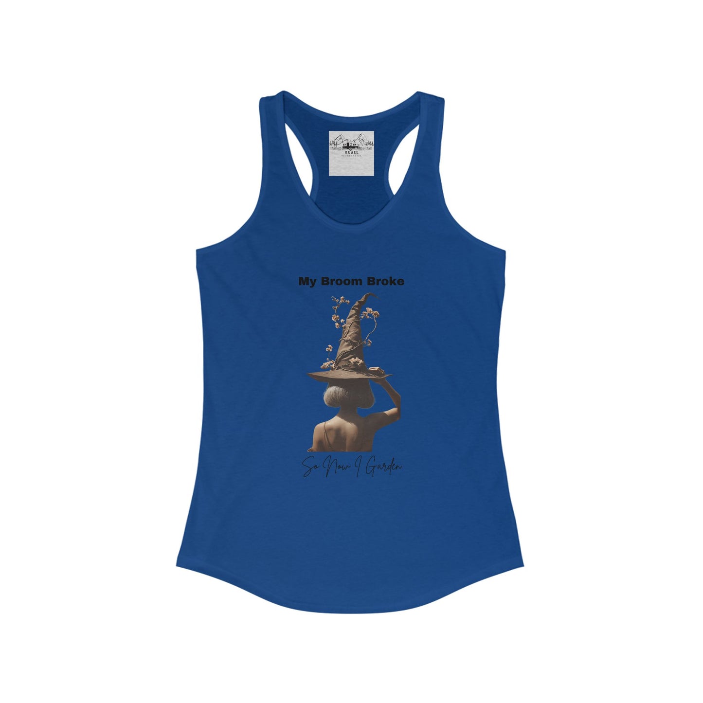 My Broom Broke So Now I Garden – Women’s Racerback Tank