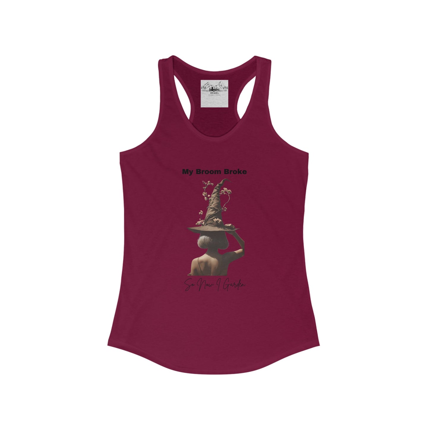 My Broom Broke So Now I Garden – Women’s Racerback Tank