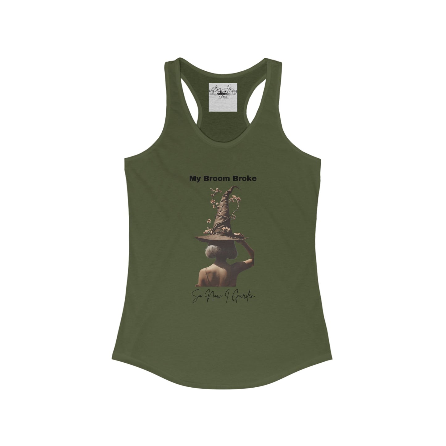 My Broom Broke So Now I Garden – Women’s Racerback Tank
