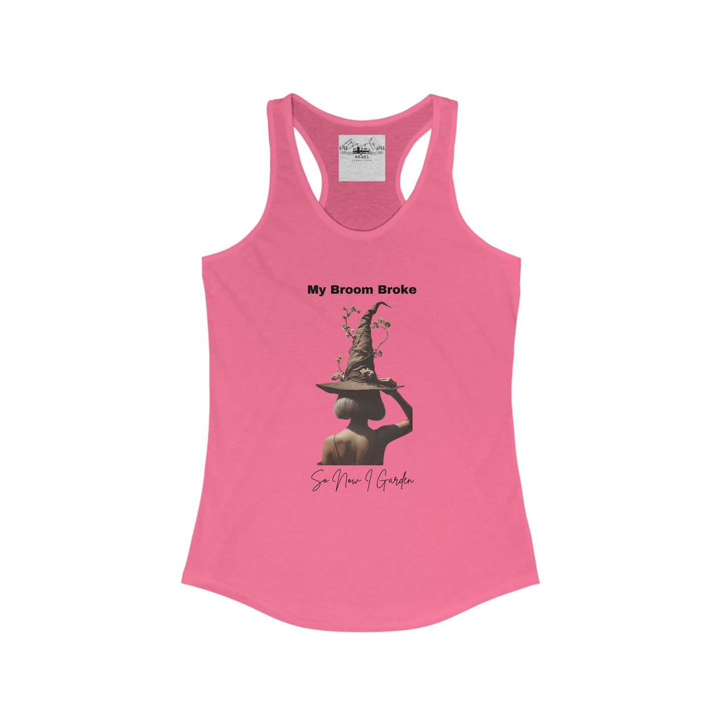 My Broom Broke So Now I Garden – Women’s Racerback Tank