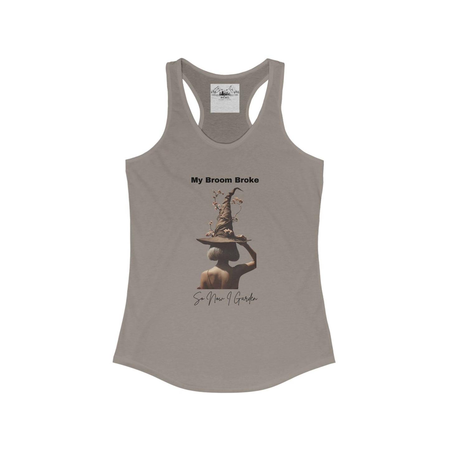 My Broom Broke So Now I Garden – Women’s Racerback Tank