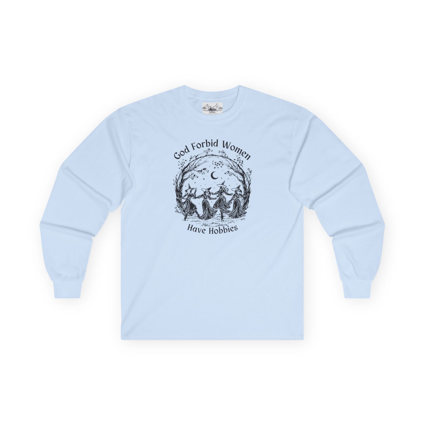 "God Forbid, Women Have Hobbies" Unisex Ultra Cotton Long Sleeve Tee