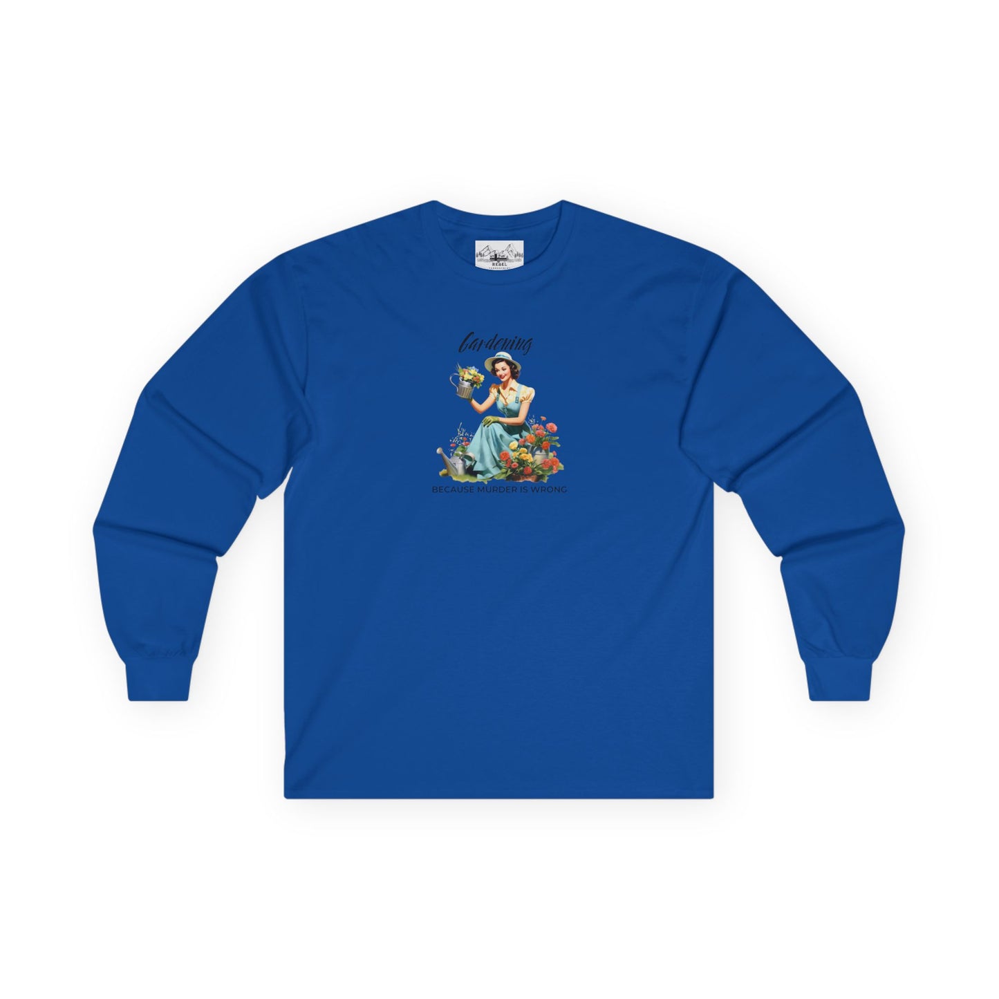 "Gardening Because Murder is Wrong" Long Sleeve Tee