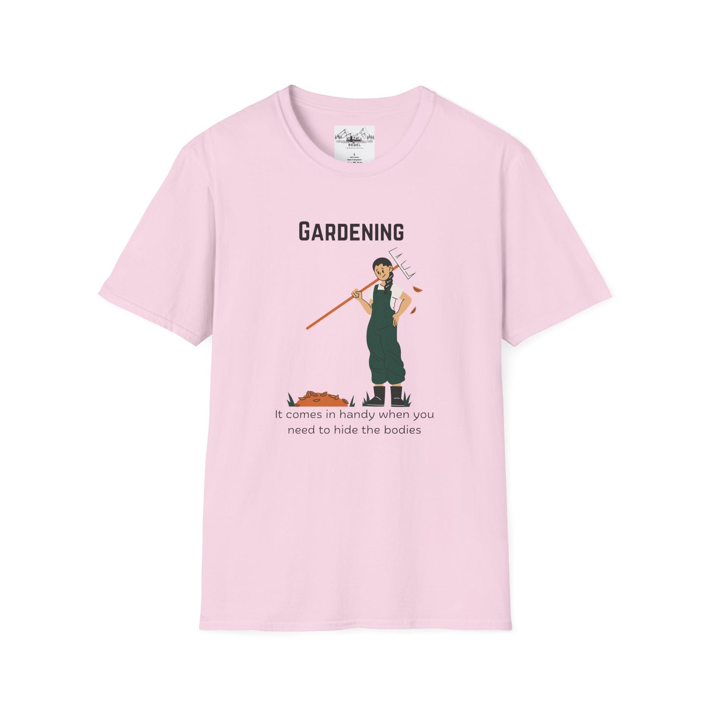 Gardening, It Comes in Handy When You Need to Hide the Bodies - Unisex Softstyle T-Shirt