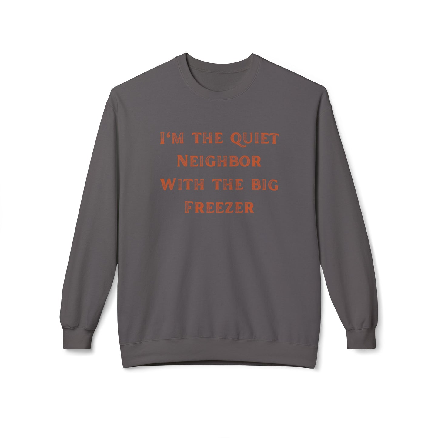 The Quiet Neighbor Sweatshirt - Unisex Crewneck