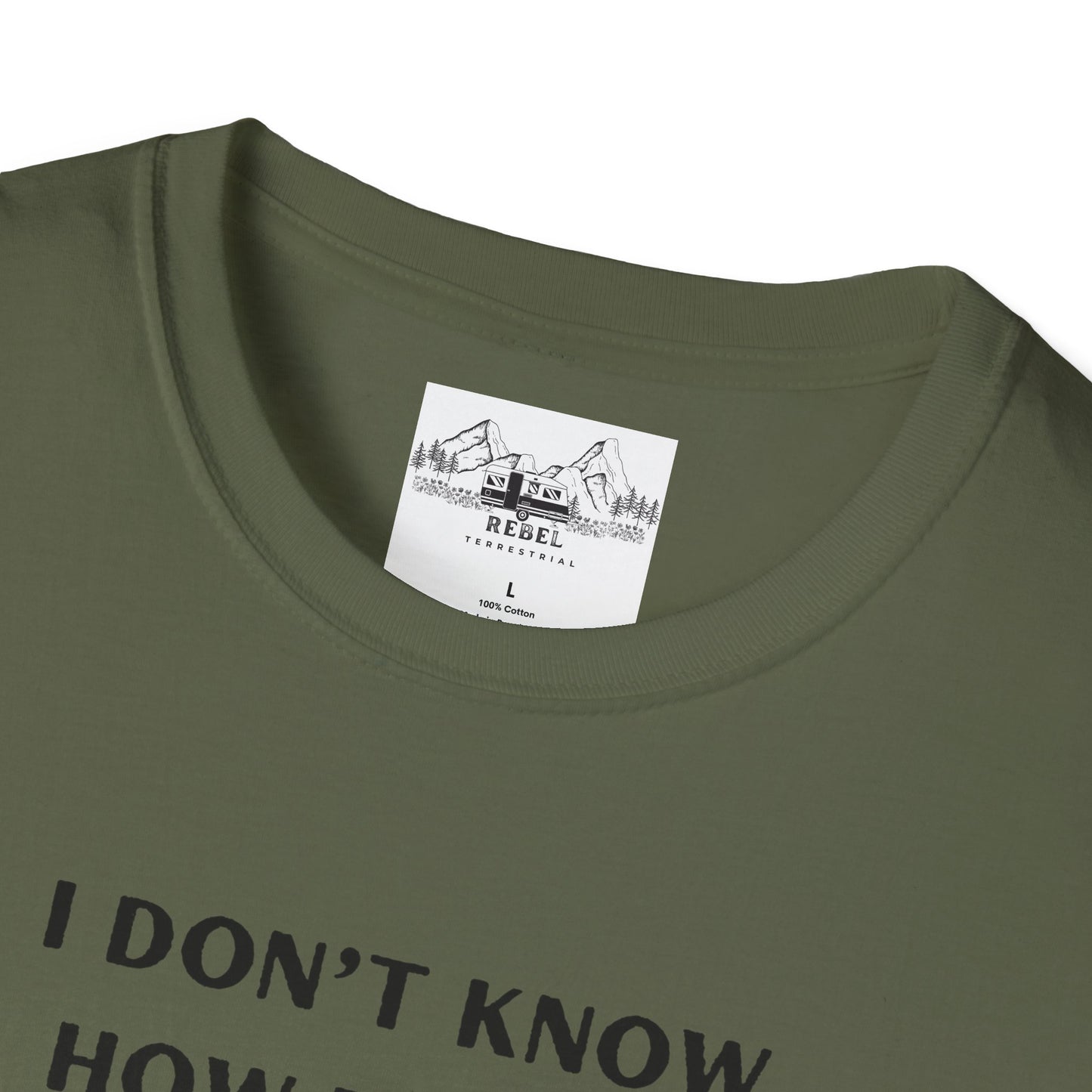 I Don’t Know How to Act My Age T-Shirt – Bold Humor, Soft Comfort | Unisex Softstyle Tee