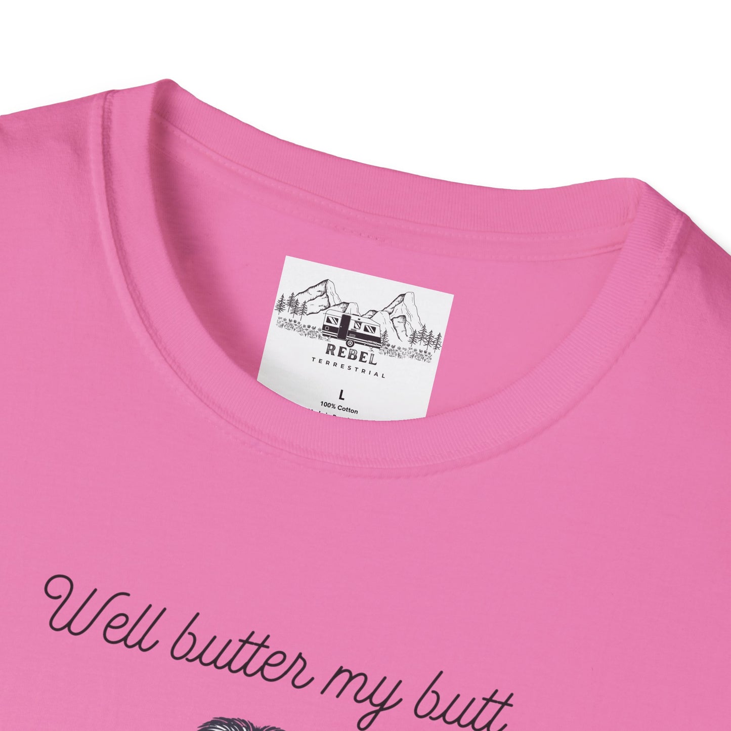 Well Butter My Butt and Call Me a Biscuit – Bigfoot T-Shirt | Unisex Softstyle Tee