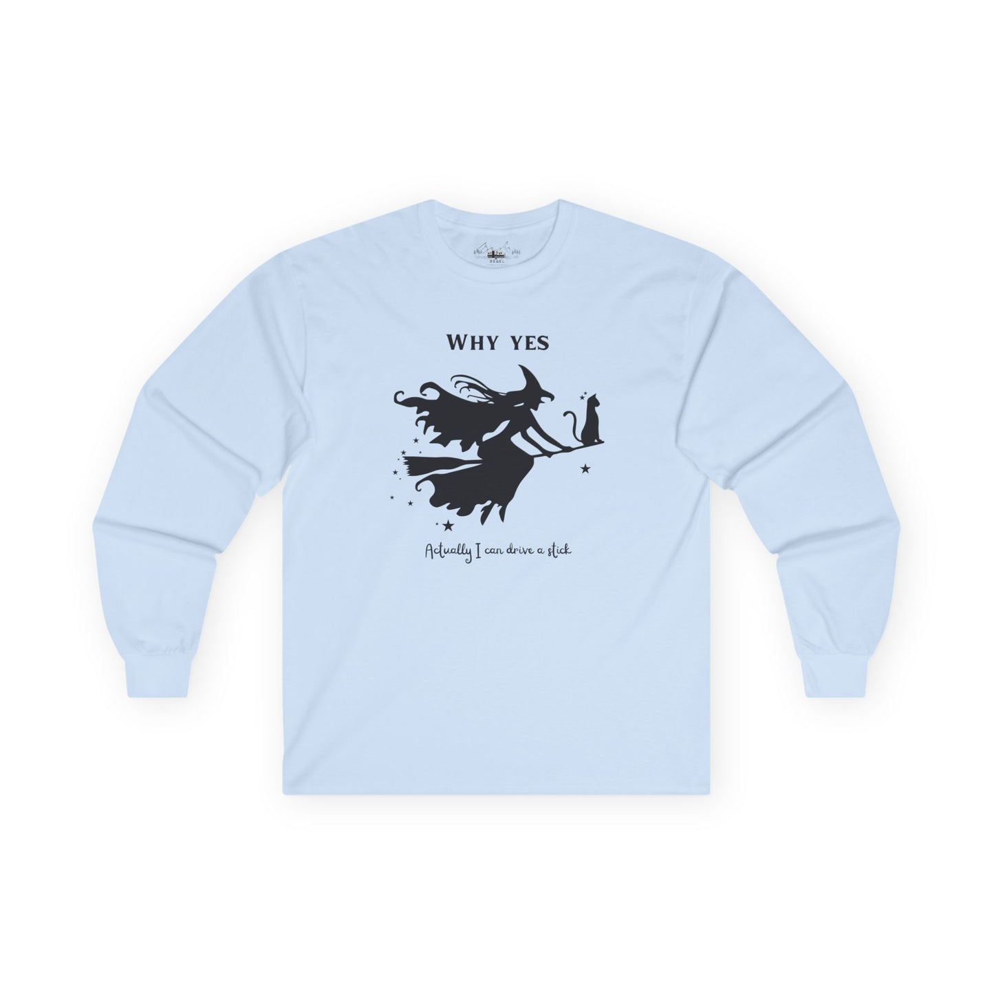 Why, Yes I Actually Can Drive a Stick Long Sleeve Tee