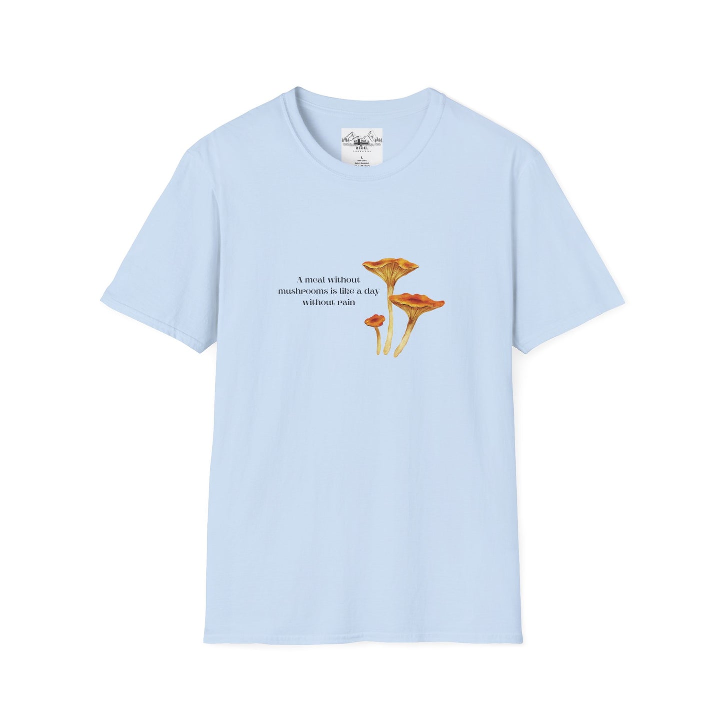 A Meal Without Mushrooms Is Like a Day Without Rain – Chanterelle Mushroom Unisex Softstyle T-Shirt