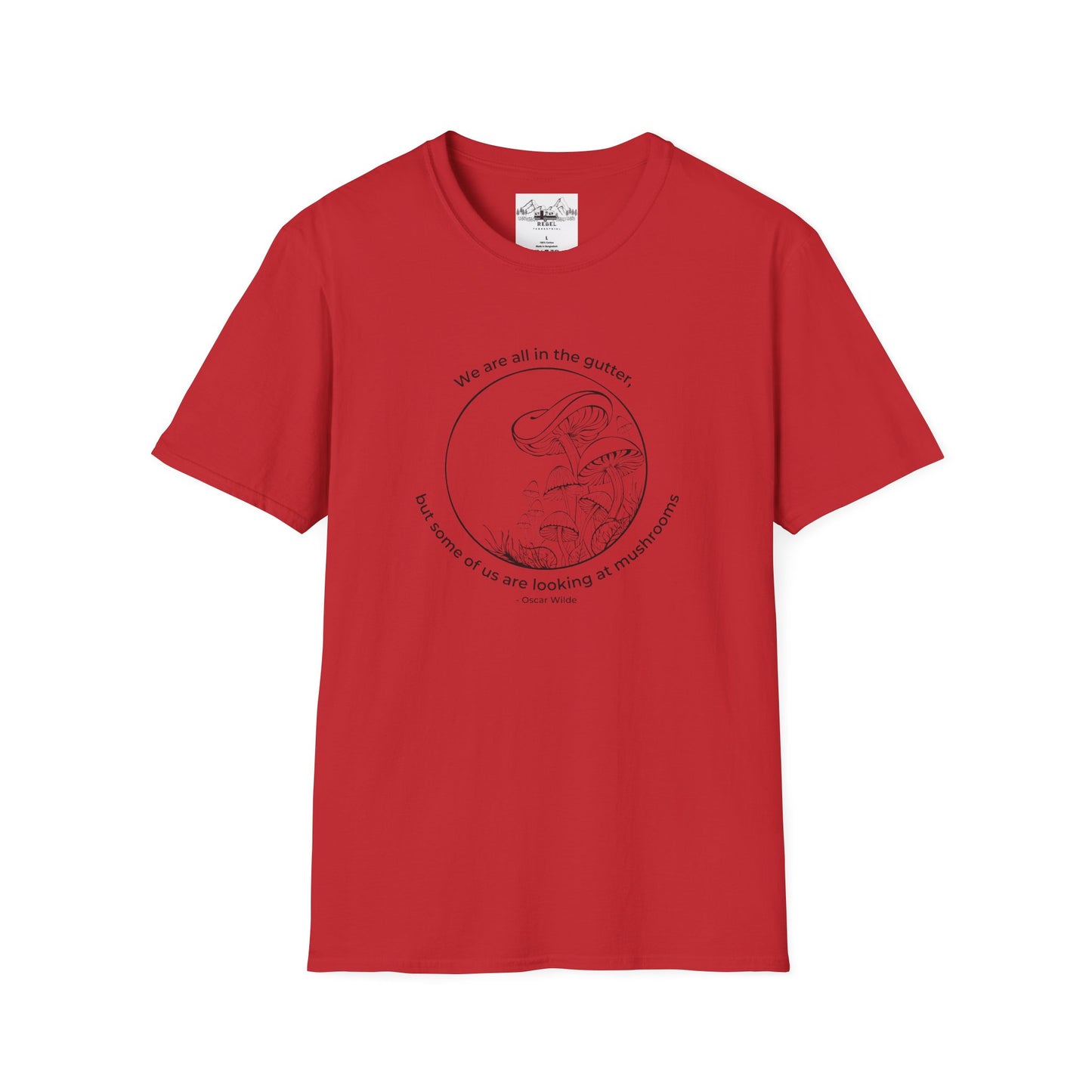We Are All in the Gutter, But Some of Us Are Looking at Mushrooms – Unisex Softstyle T-Shirt