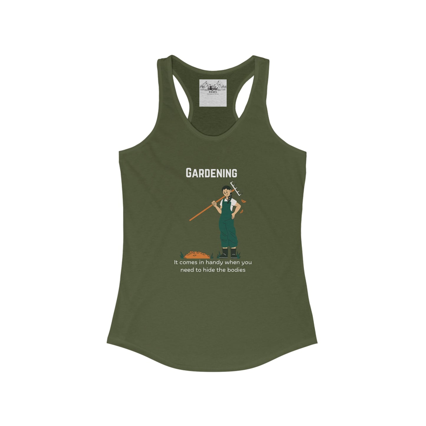 Gardening – It Comes in Handy When You Want to Hide the Bodies Women’s Racerback Tank