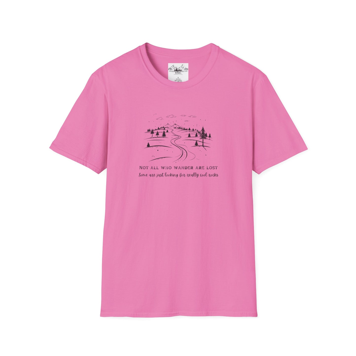 Not All Who Wander Are Lost — Some Are Just Looking for Really Cool Rocks | Unisex Softstyle T-Shirt