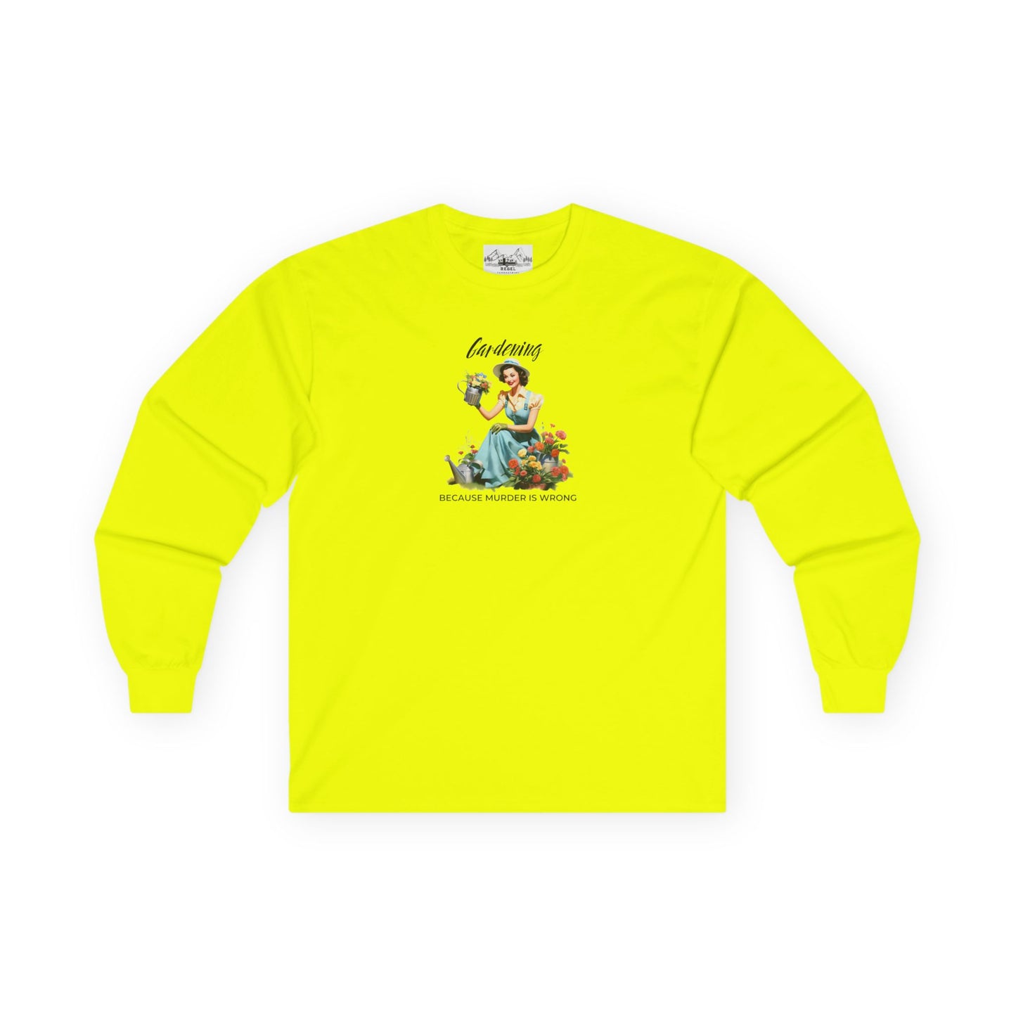 "Gardening Because Murder is Wrong" Long Sleeve Tee