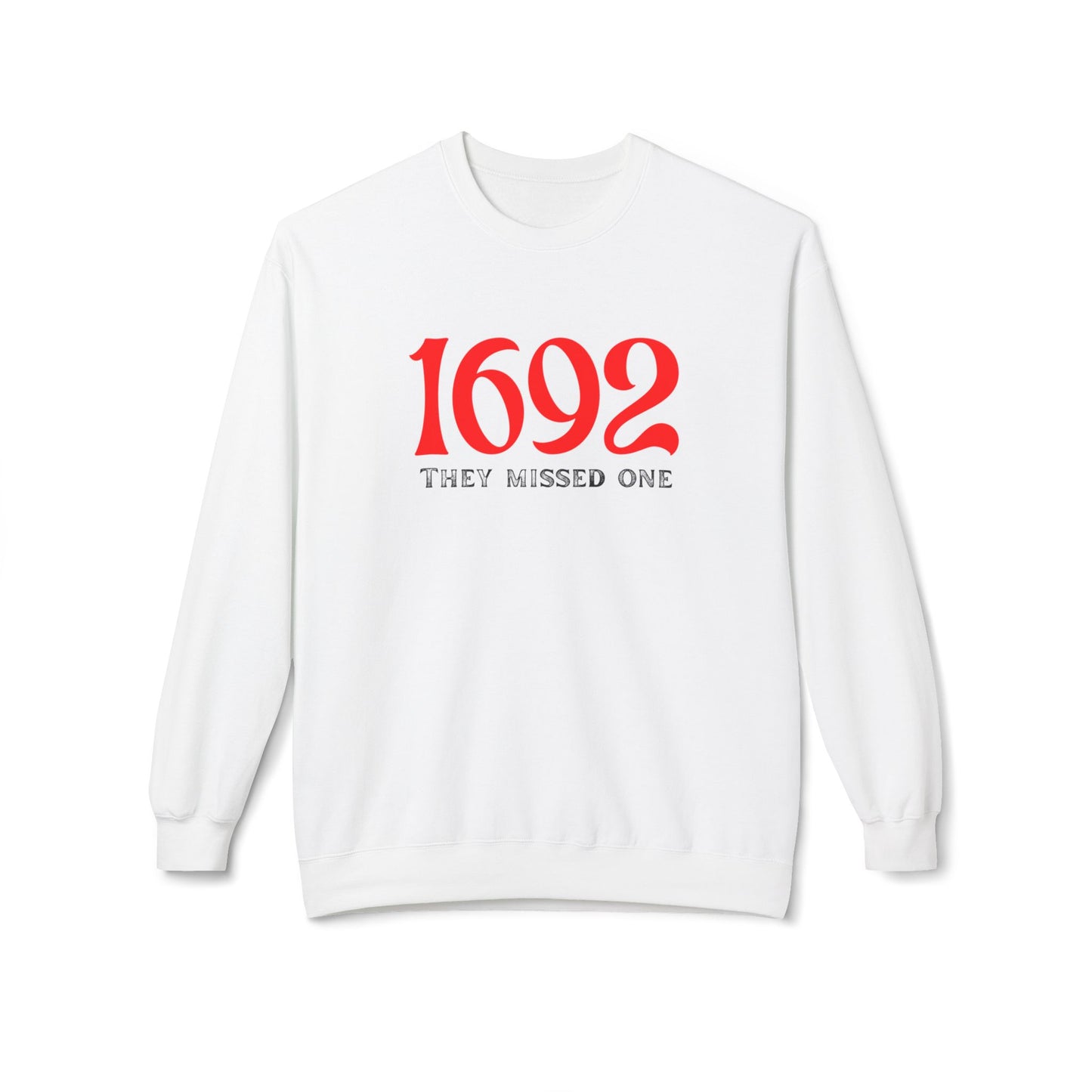 They Missed One Sweatshirt - Unisex Crewneck