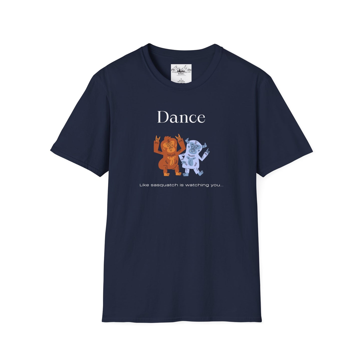 Dance Like Sasquatch Is Watching – Unisex Softstyle T-Shirt