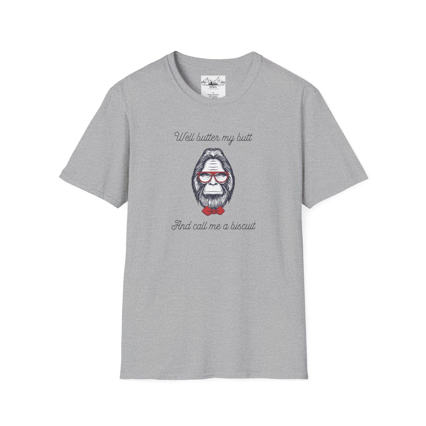 Well Butter My Butt and Call Me a Biscuit – Bigfoot T-Shirt | Unisex Softstyle Tee