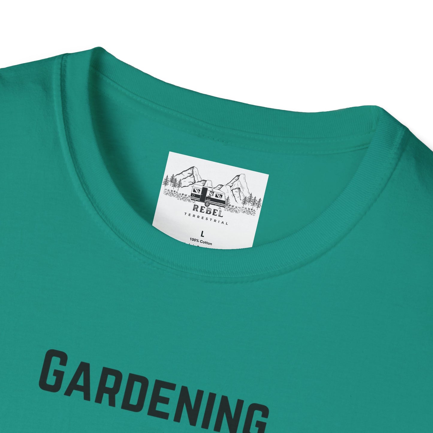 Gardening, It Comes in Handy When You Need to Hide the Bodies - Unisex Softstyle T-Shirt