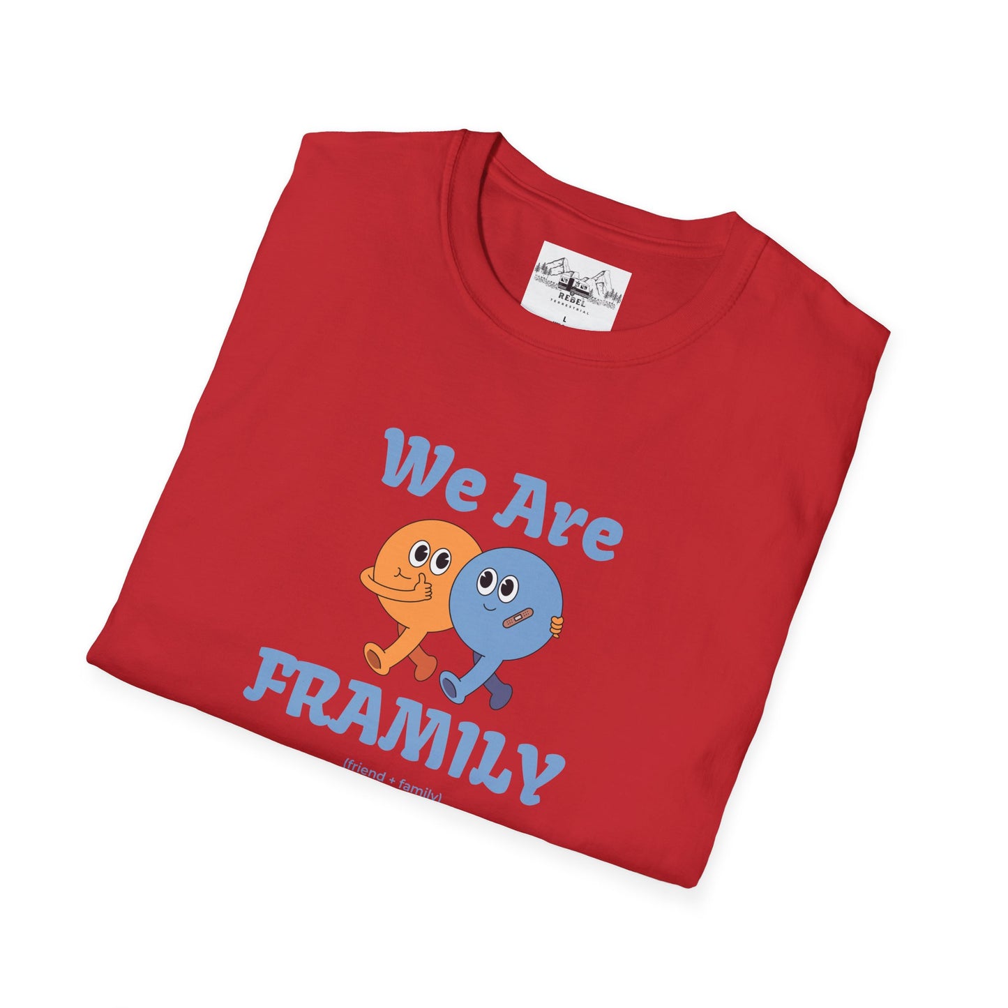 We Are Framily T-Shirt – For the Ones Who Feel Like Home