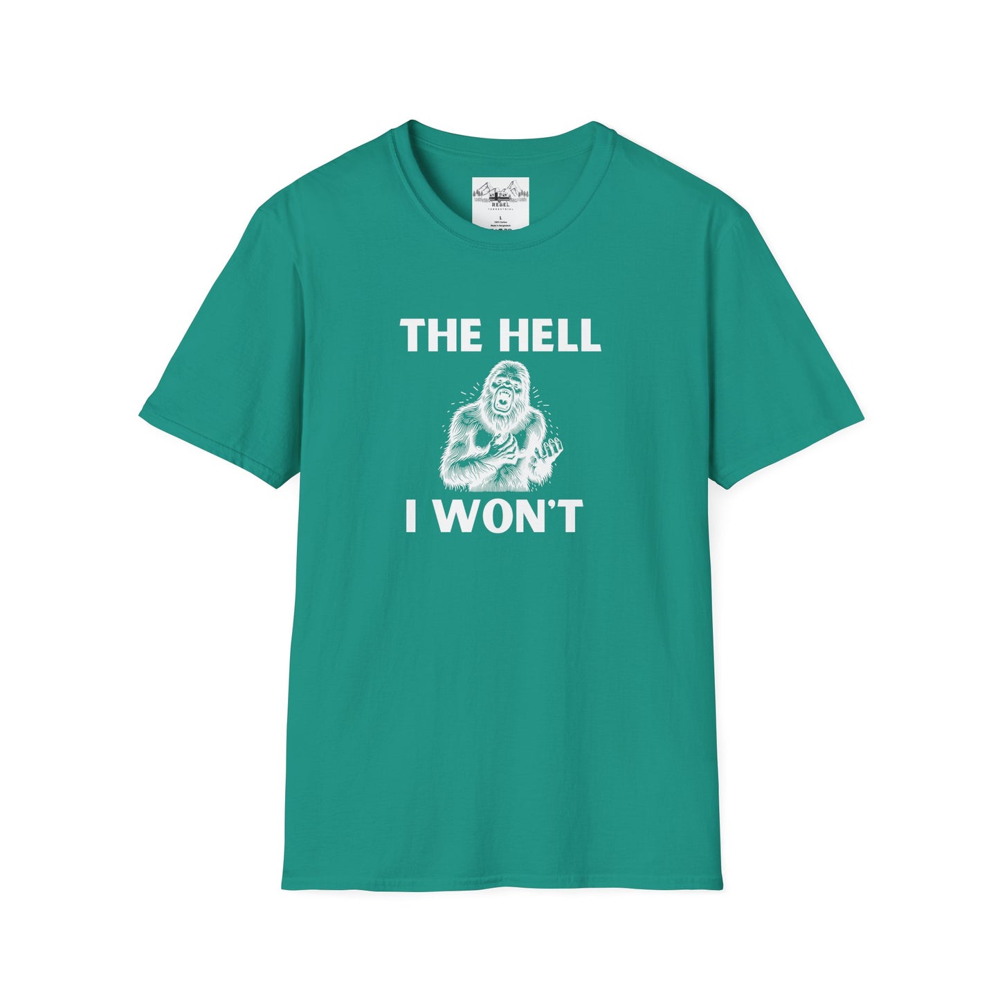 The Hell I Won’t Sasquatch T-Shirt – Unisex Softstyle Tee