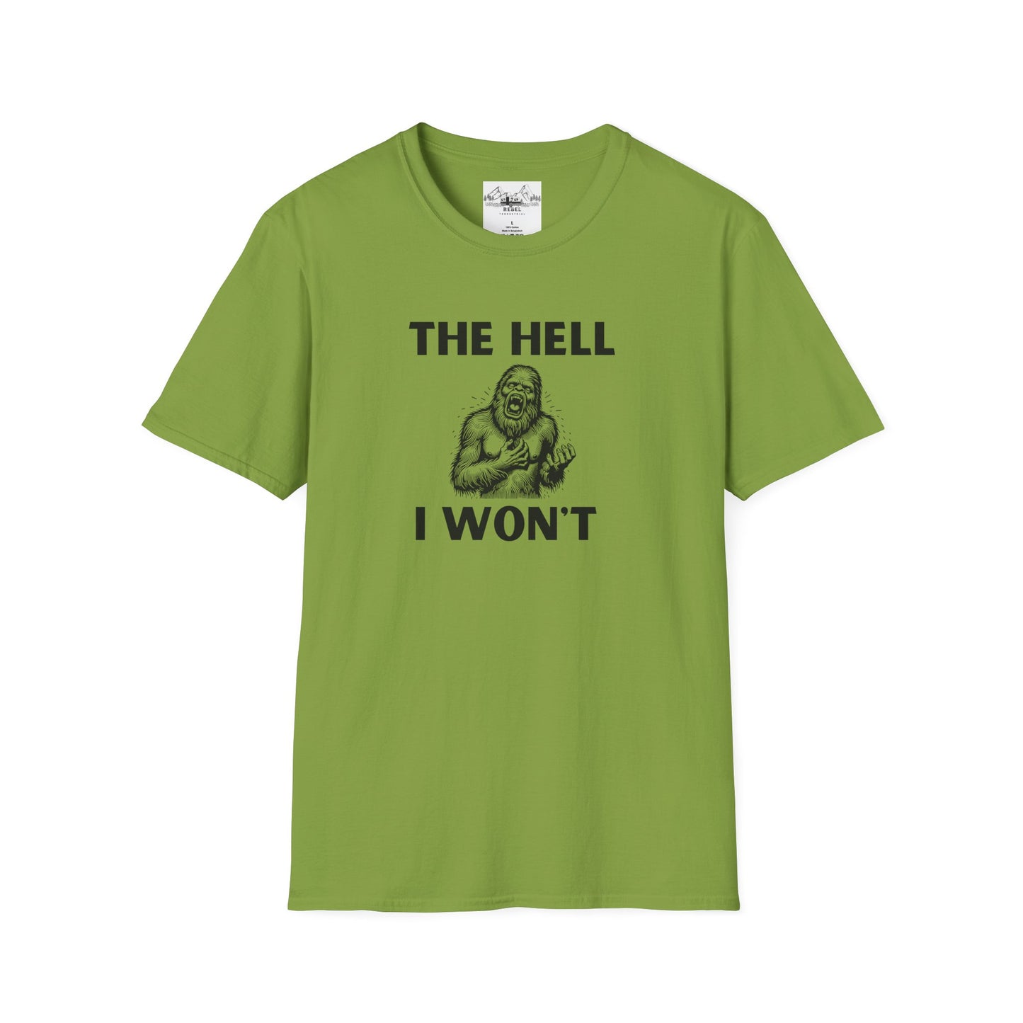 The Hell I Won’t Sasquatch T-Shirt – Unisex Softstyle Tee