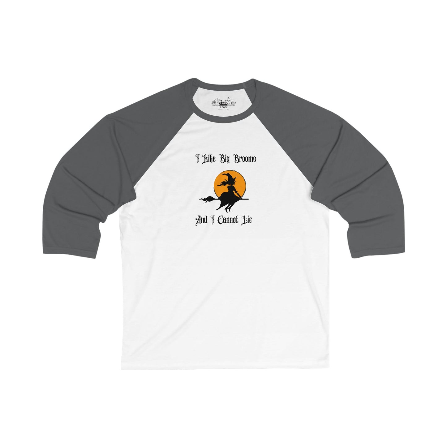 "I Like Big Brooms" Gothic Witch Unisex 3/4 Sleeve Baseball Tee