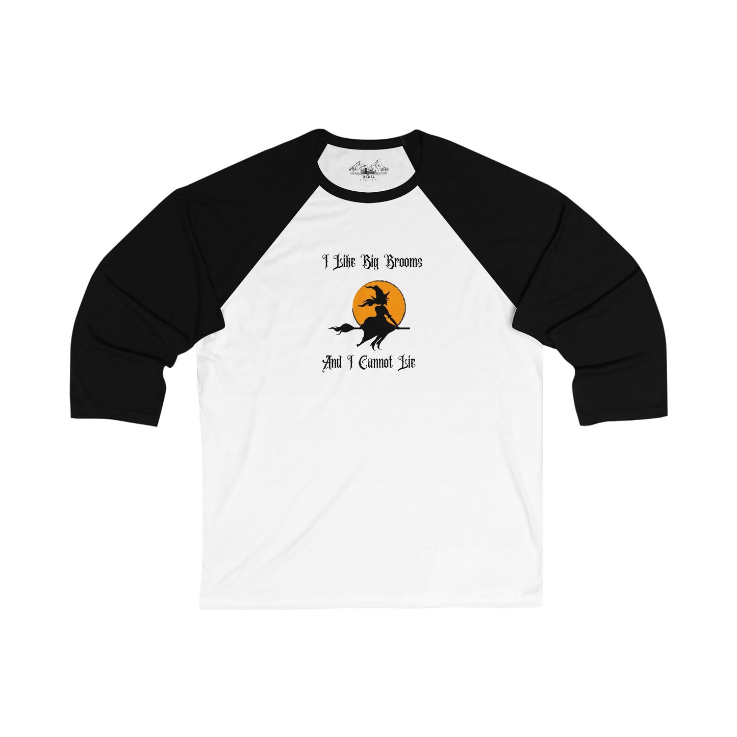 "I Like Big Brooms" Gothic Witch Unisex 3/4 Sleeve Baseball Tee