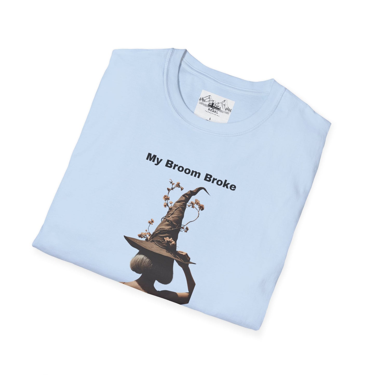 My Broom Broke, So Now I Garden – Unisex Softstyle T-Shirt