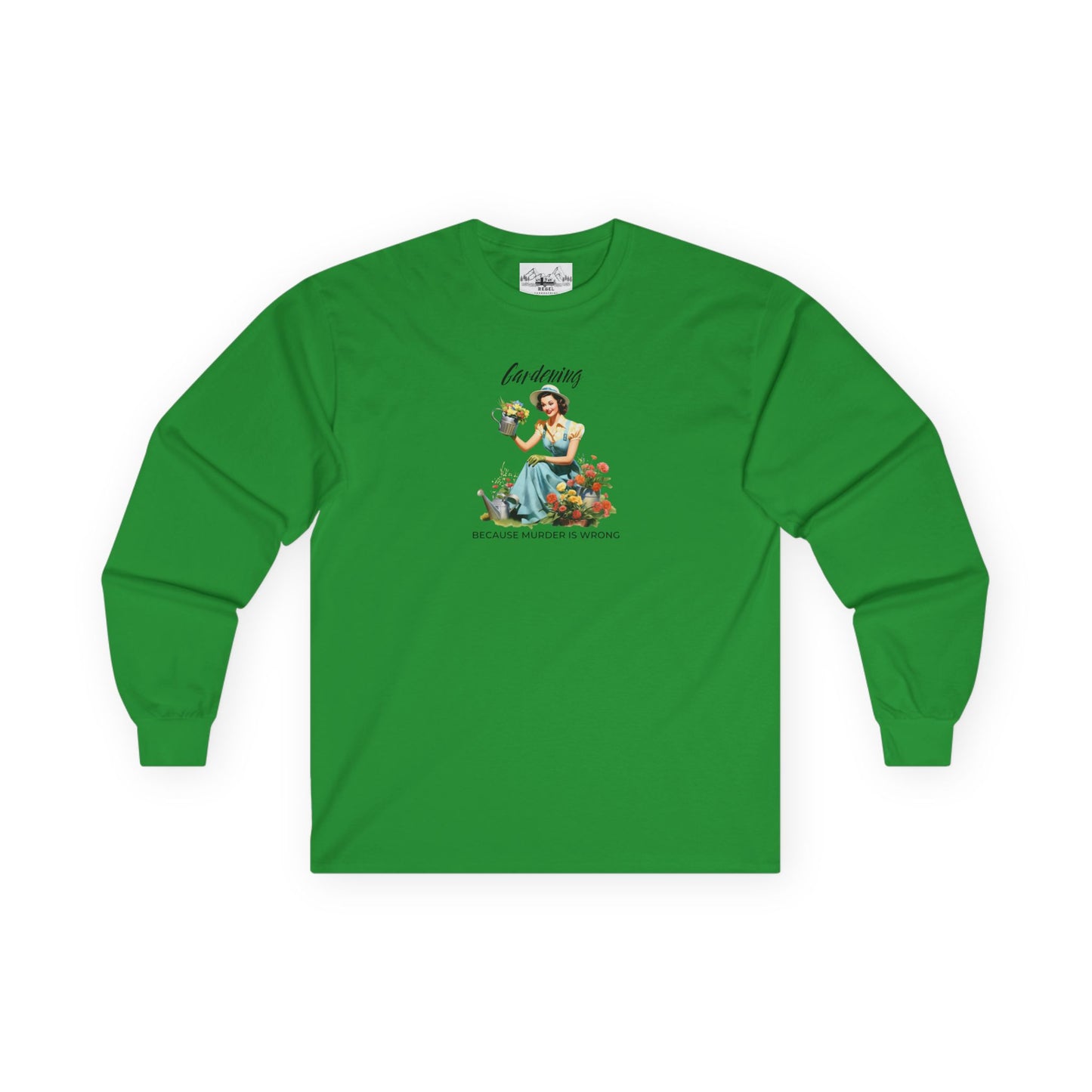 "Gardening Because Murder is Wrong" Long Sleeve Tee