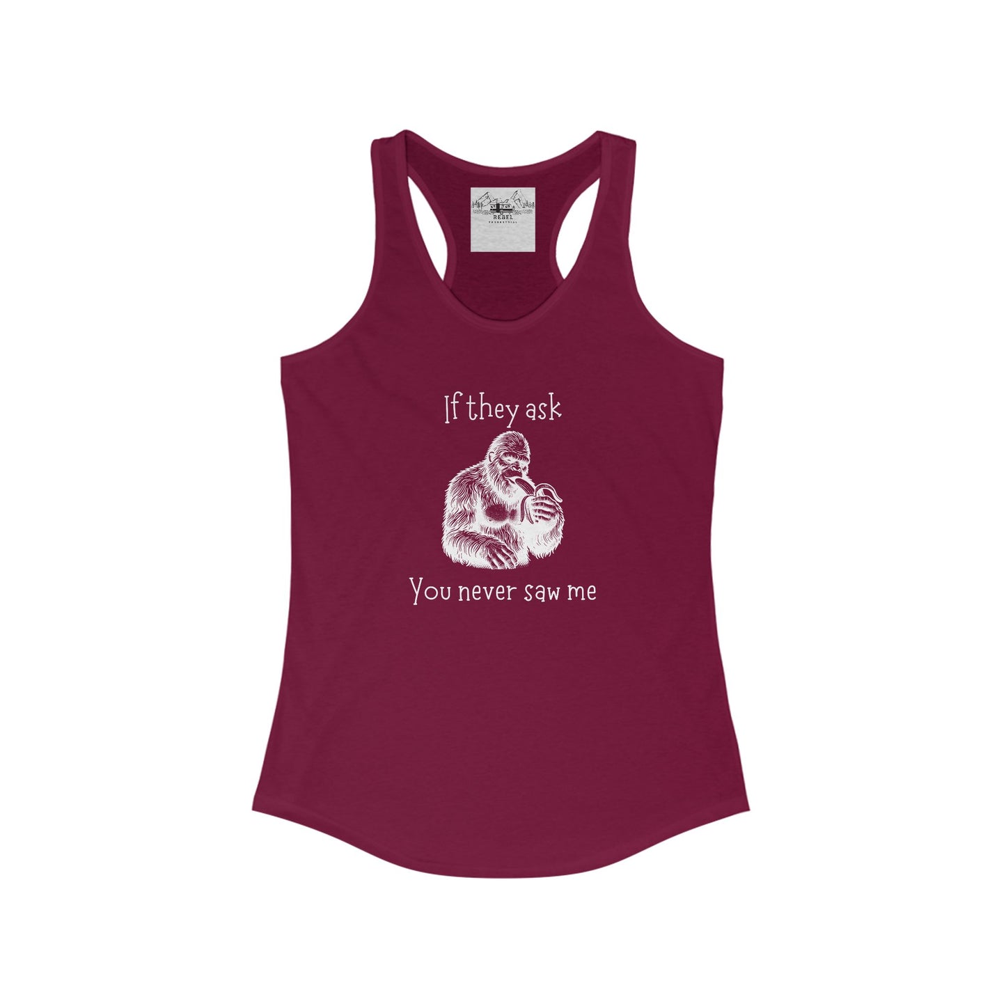 If They Ask, You Never Saw Me – Women’s Sasquatch Racerback Tank