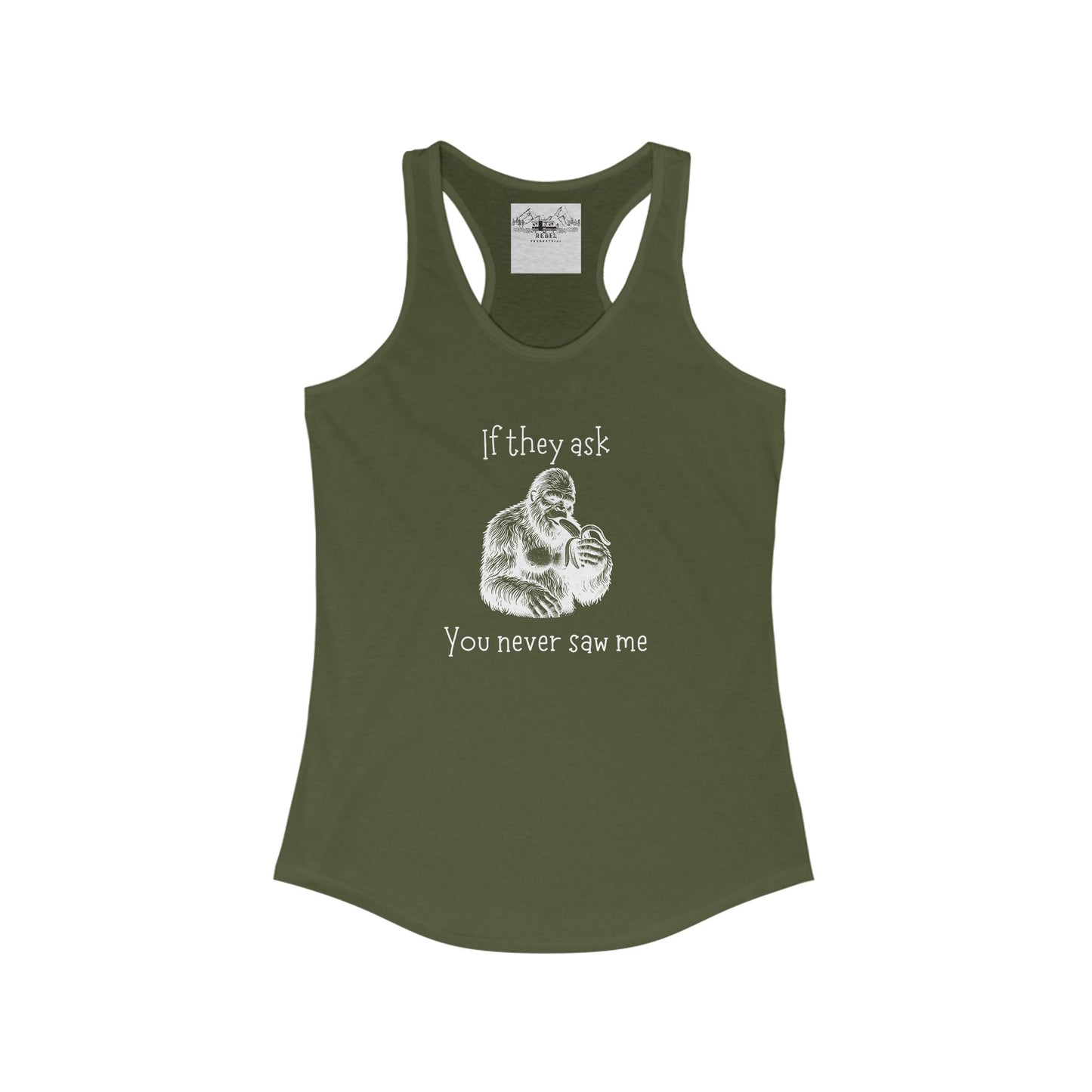 If They Ask, You Never Saw Me – Women’s Sasquatch Racerback Tank
